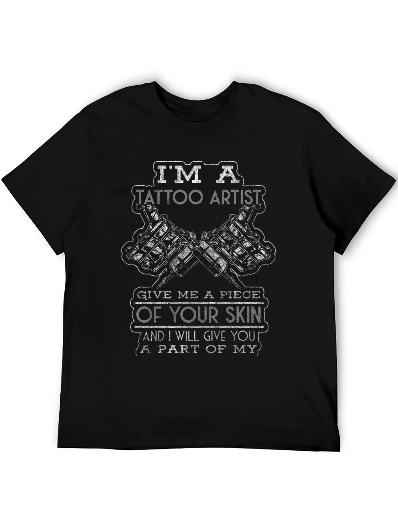 Im a Tattoo Artist Black T-Shirt