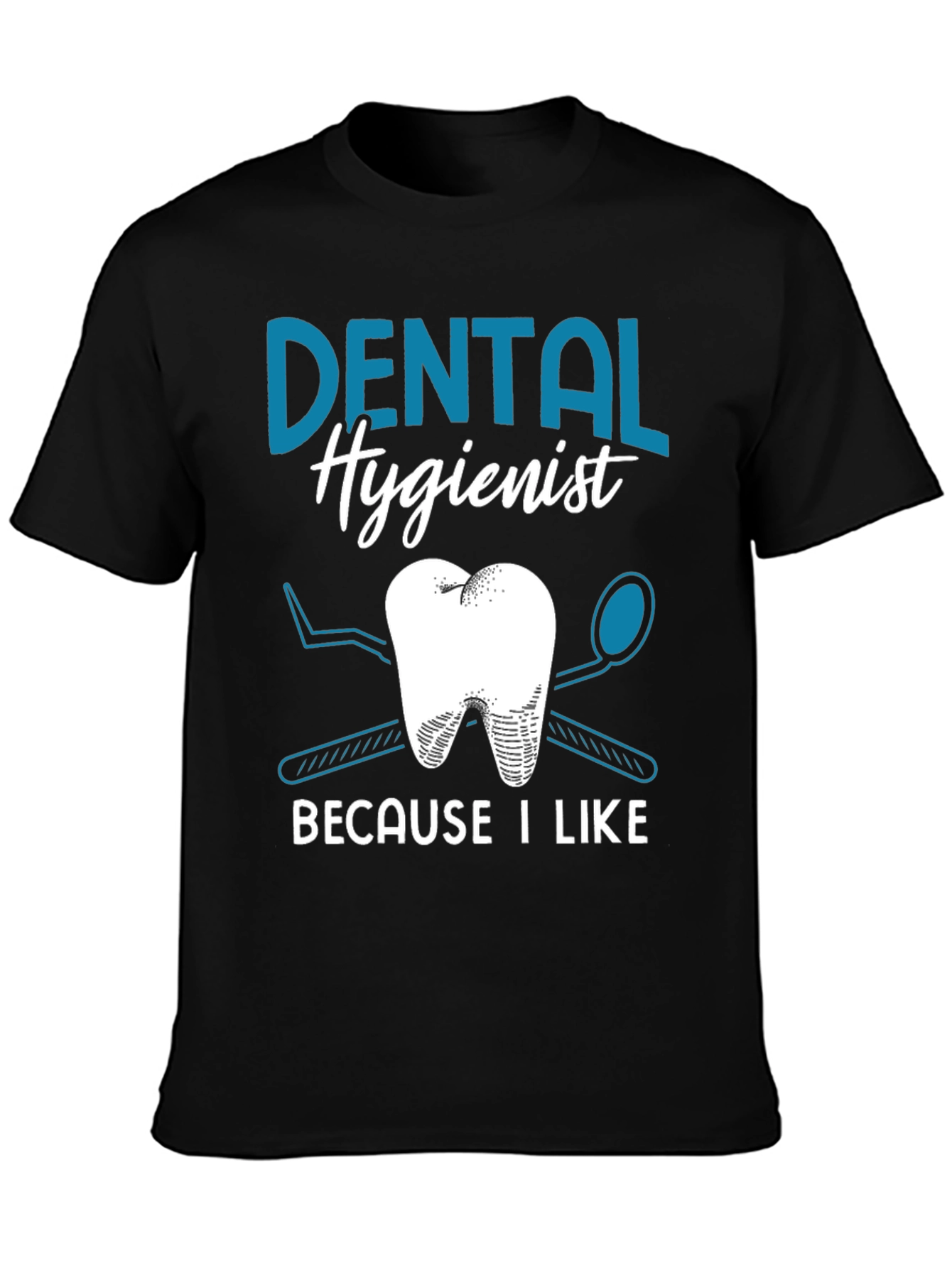 Dental Hygienist T-Shirt - I Like Teeth!