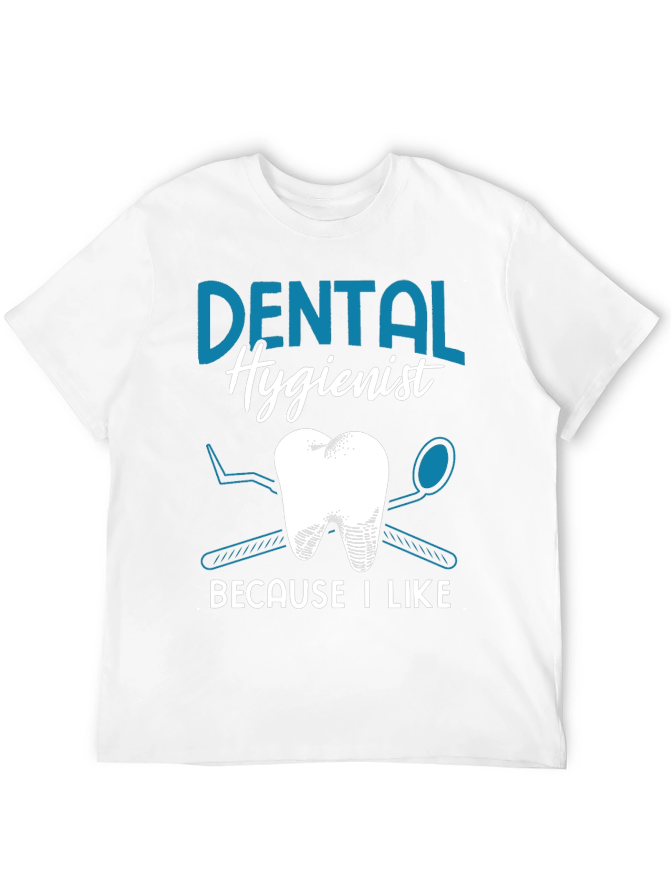 Dental Hygienist T-Shirt - I Like Teeth!