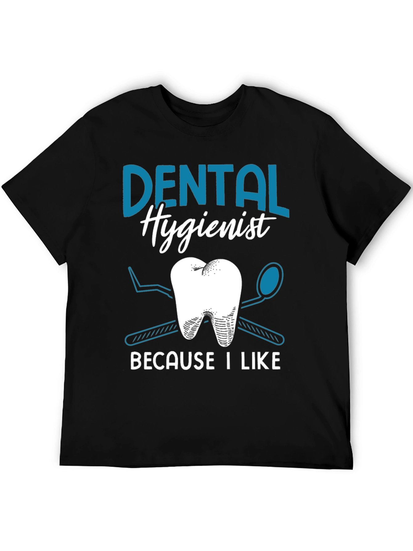 Dental Hygienist T-Shirt - I Like Teeth!