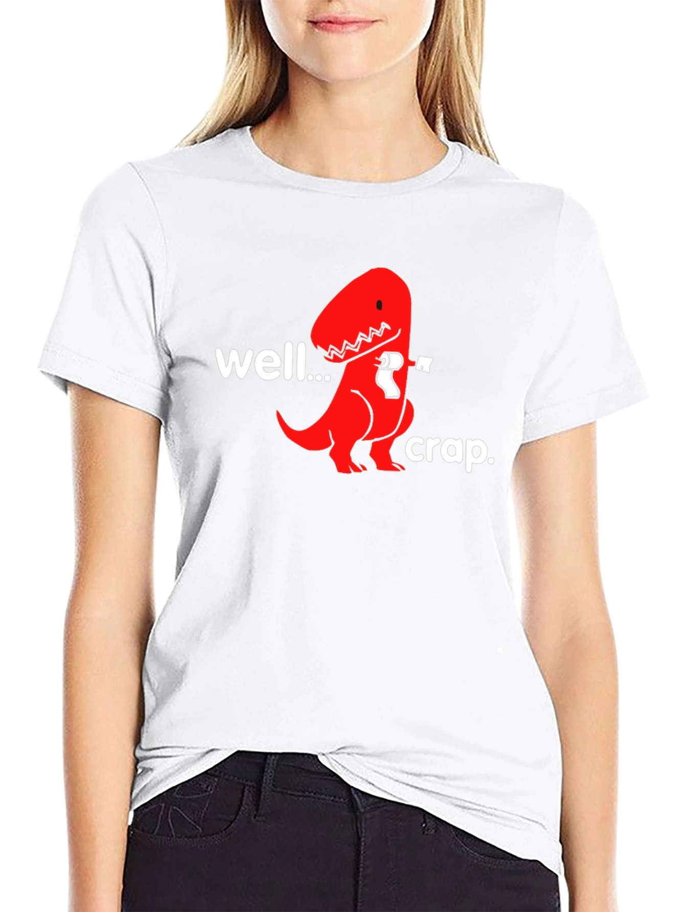 Well...Crap. T-Rex Humor Graphic Tee