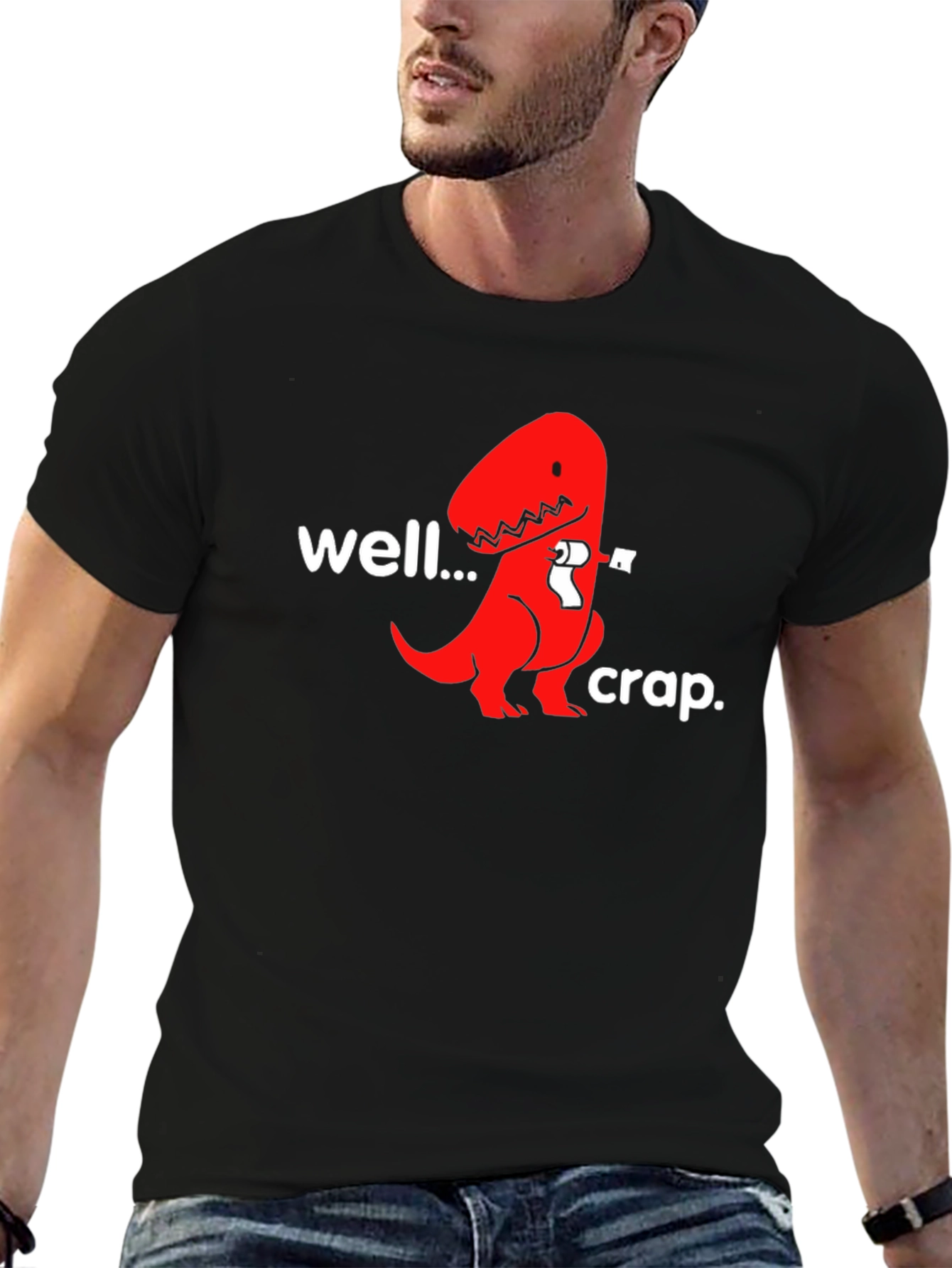 Well...Crap. T-Rex Humor Graphic Tee