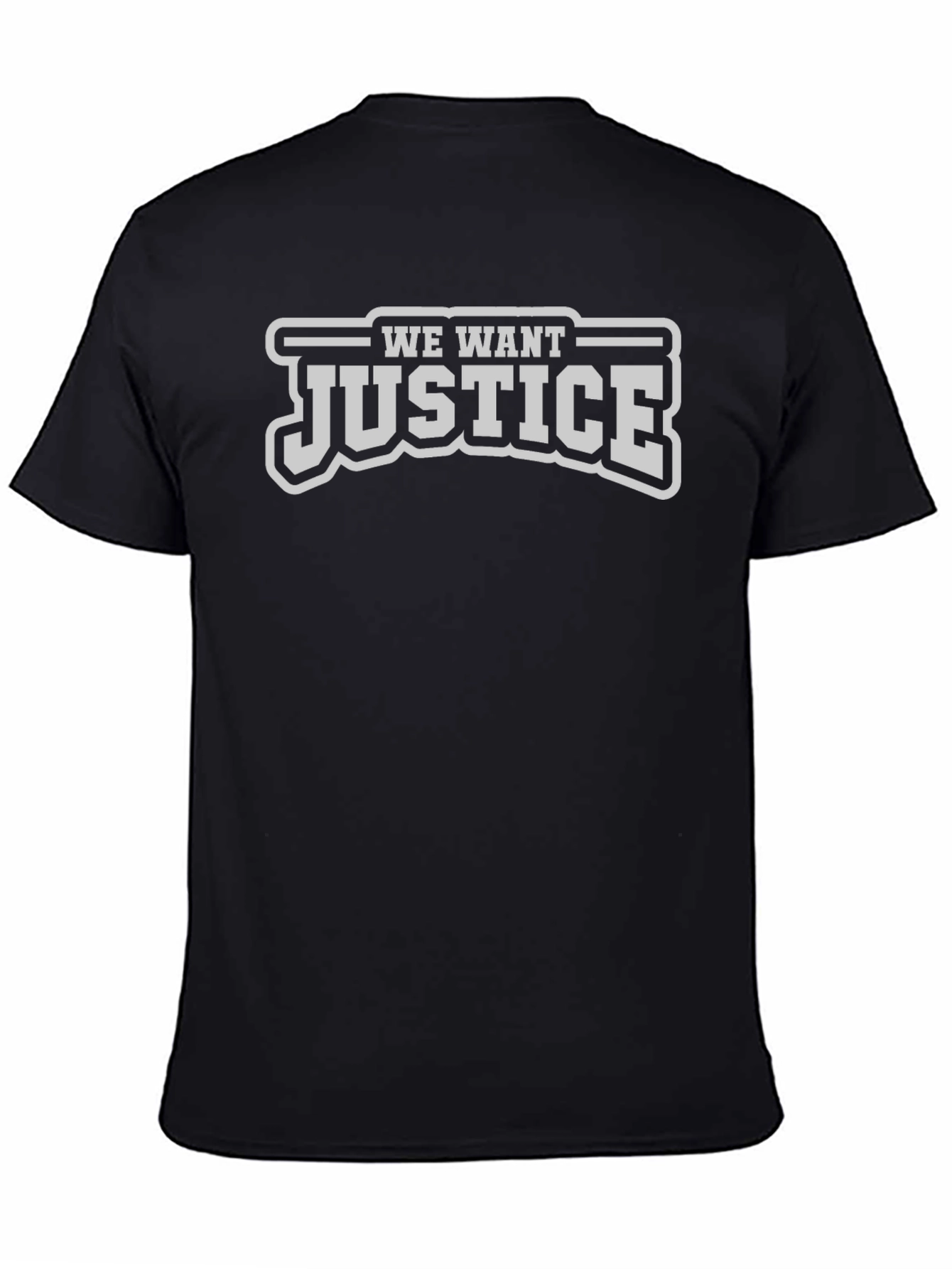 We Want Justice T-Shirt - Black Tee