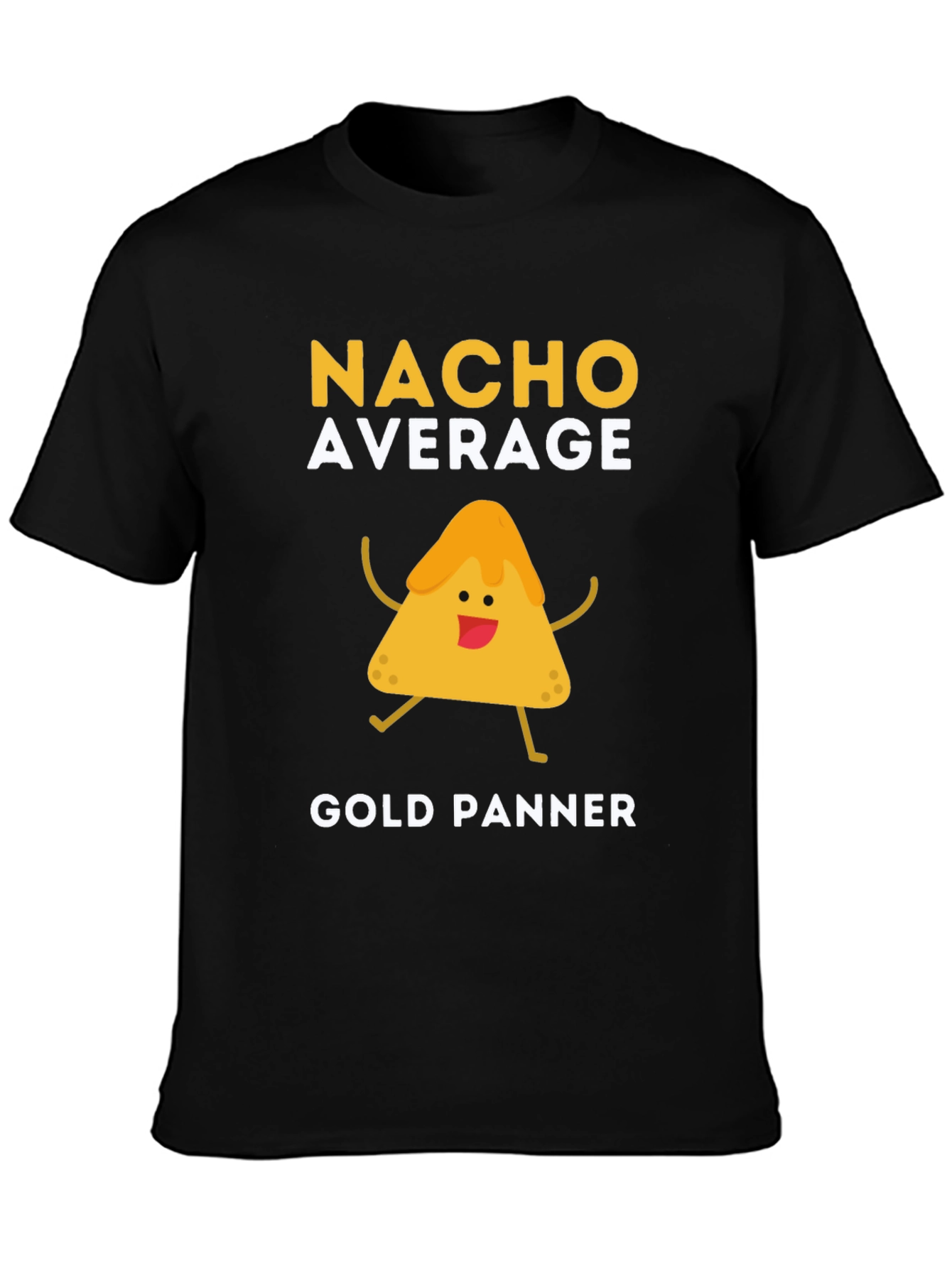 Nacho Average Gold Panner Funny Graphic T-Shirt