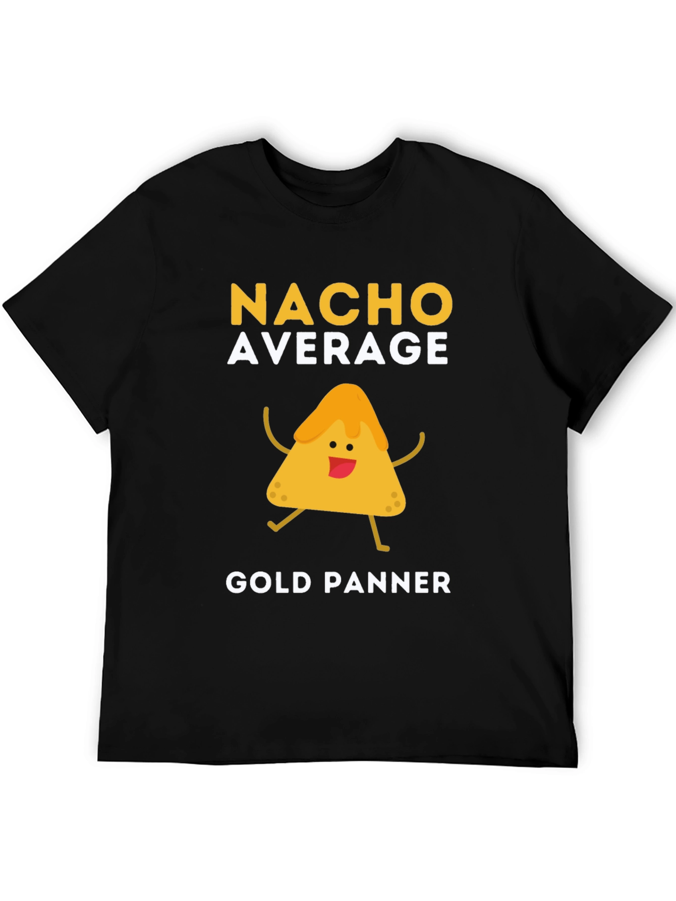 Nacho Average Gold Panner Funny Graphic T-Shirt
