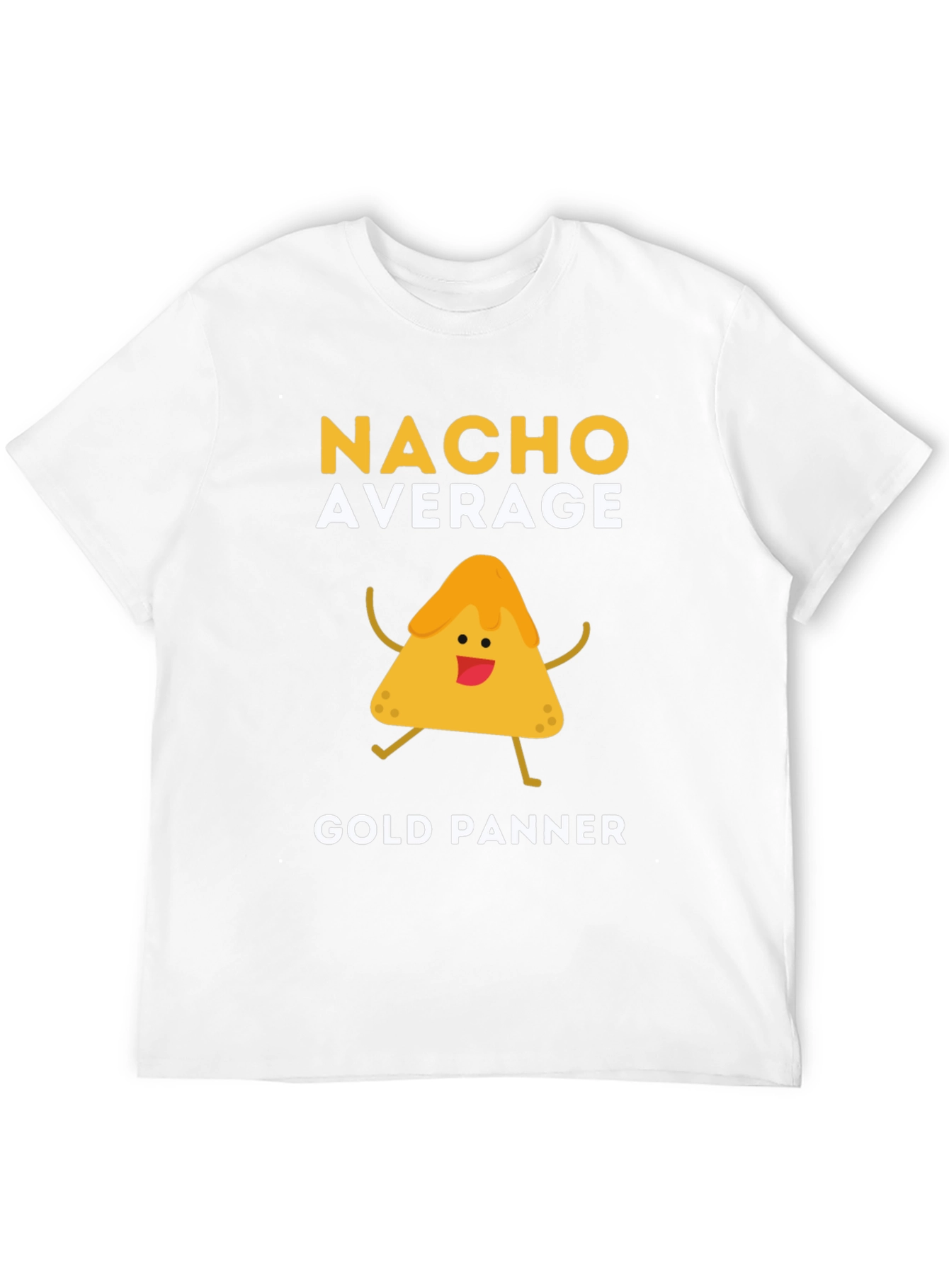 Nacho Average Gold Panner Funny Graphic T-Shirt