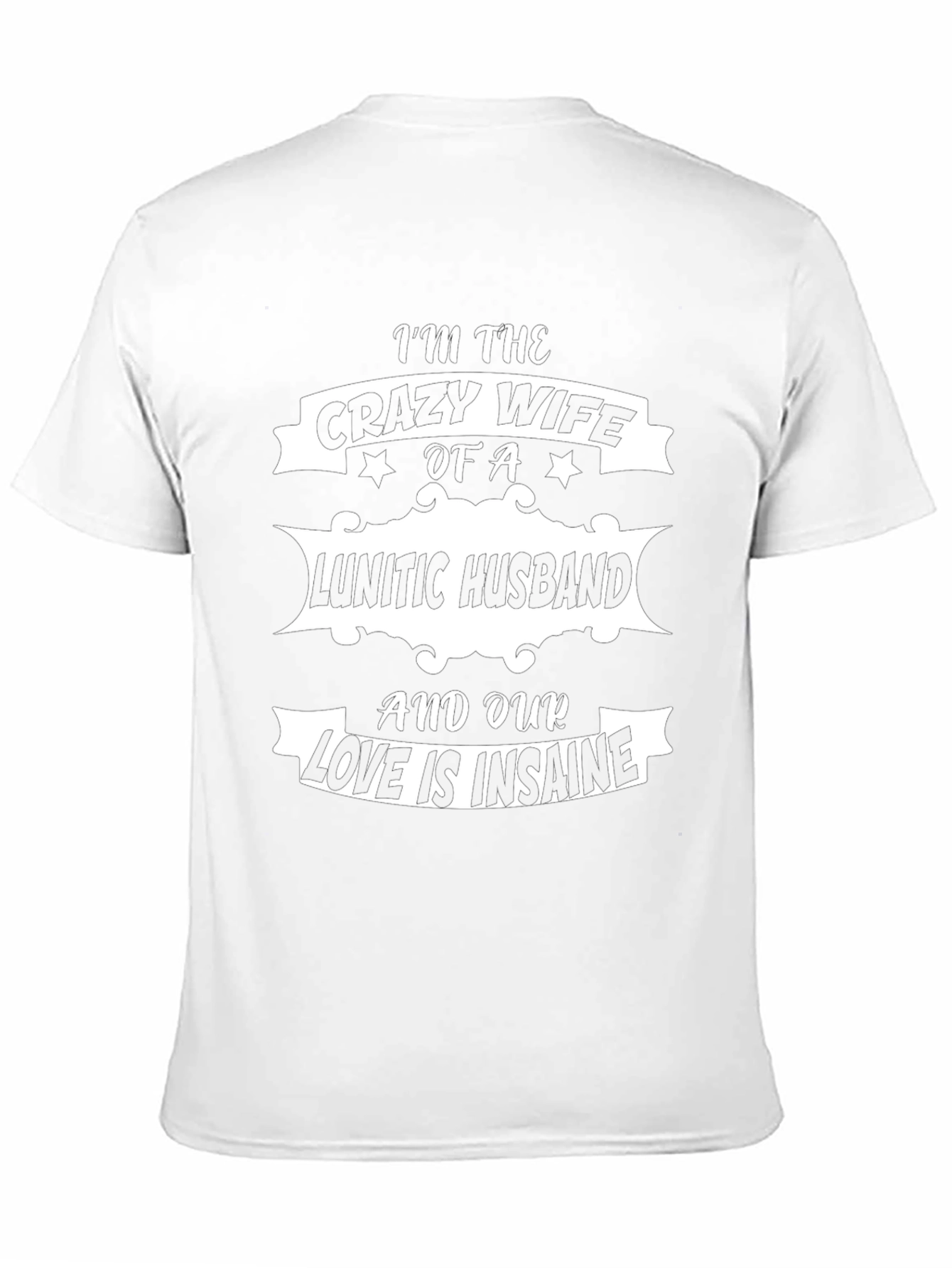 Crazy Wife Lunatic Husband Graphic T-Shirt