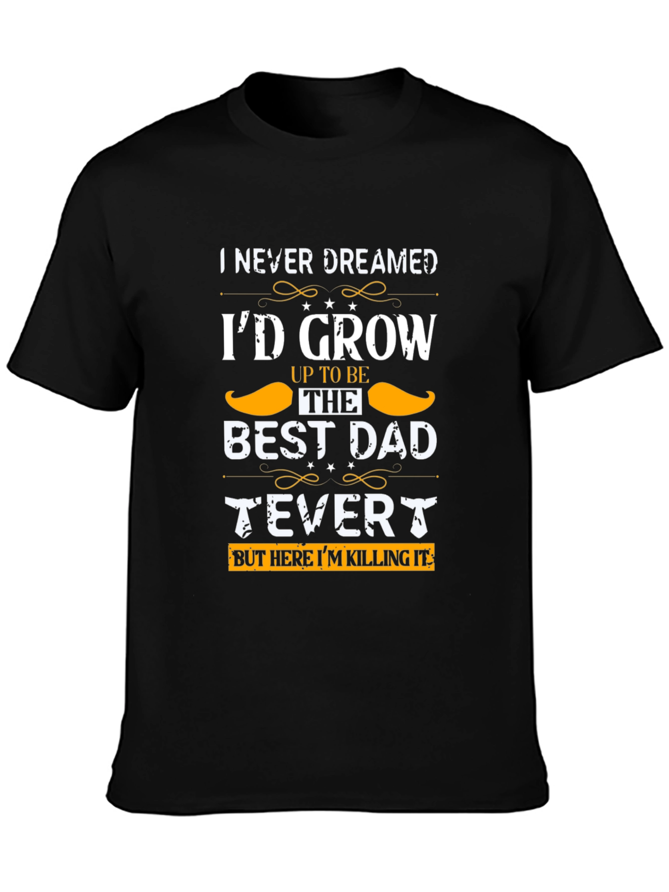 Best Dad Ever T-Shirt - Fathers Day Gift