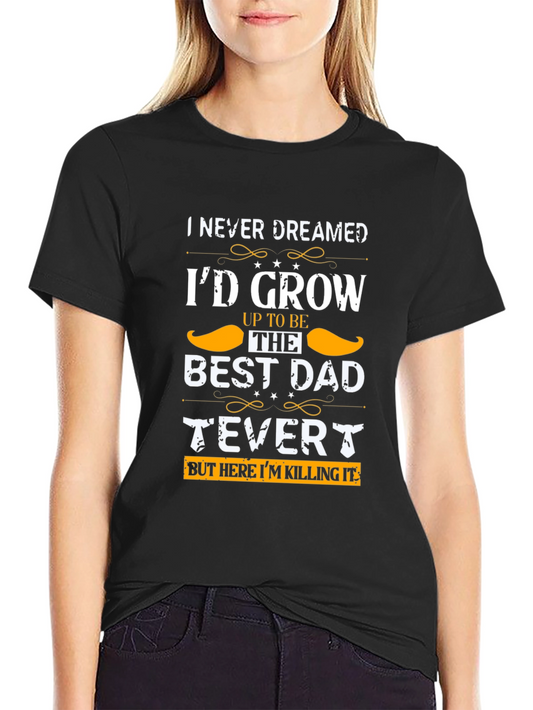 Best Dad Ever T-Shirt - Fathers Day Gift