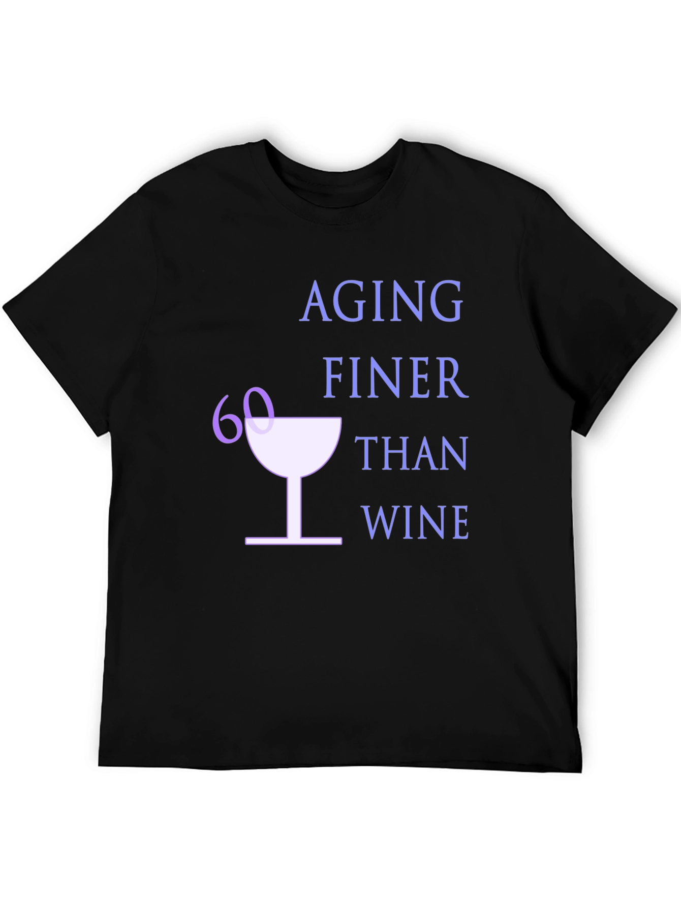 Aging Finer Than Wine - 60th Birthday T-Shirt
