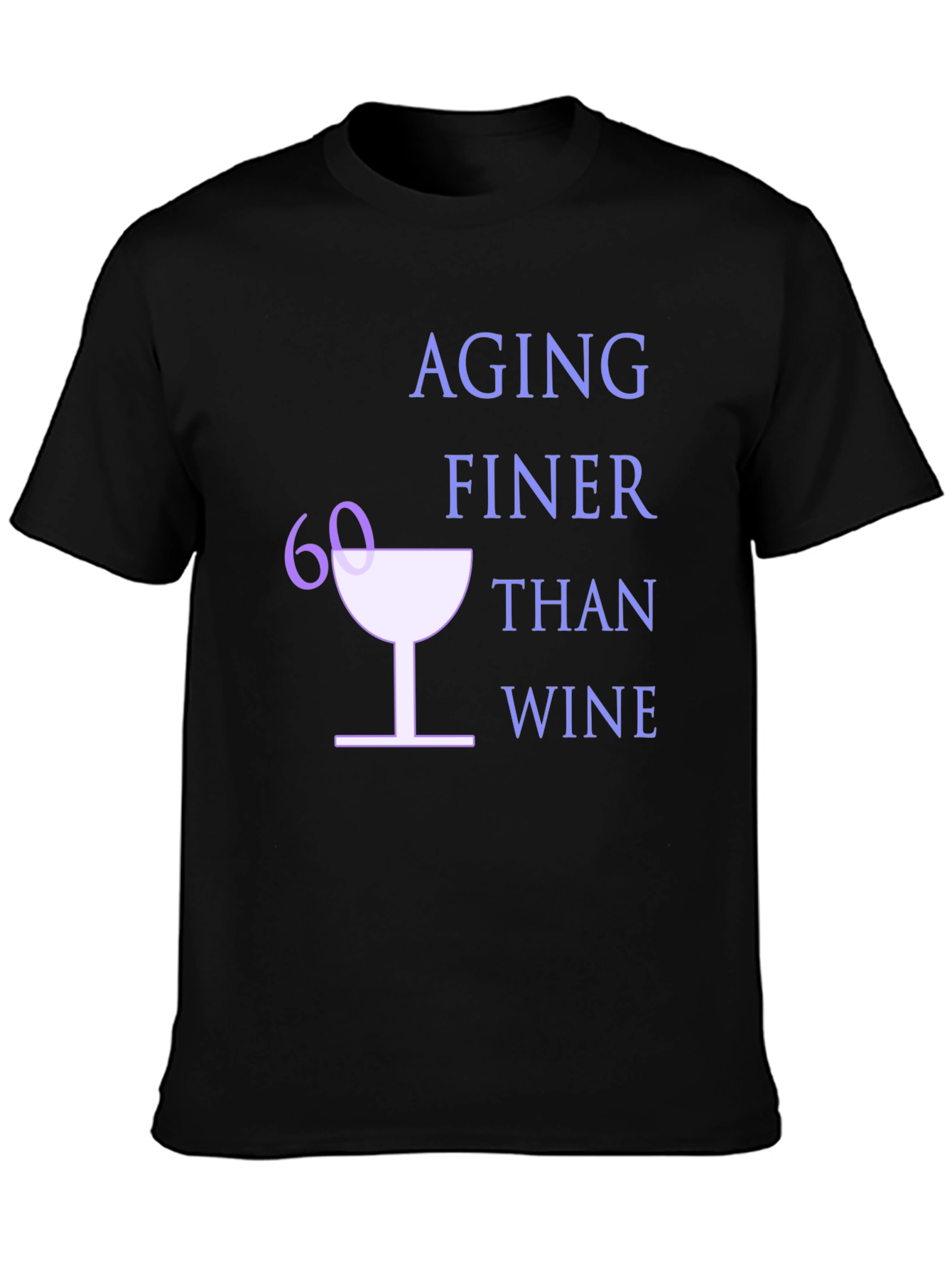 Aging Finer Than Wine - 60th Birthday T-Shirt