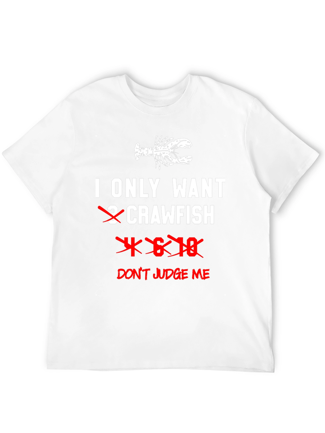 Funny Crawfish T-Shirt - Dont Judge Me!