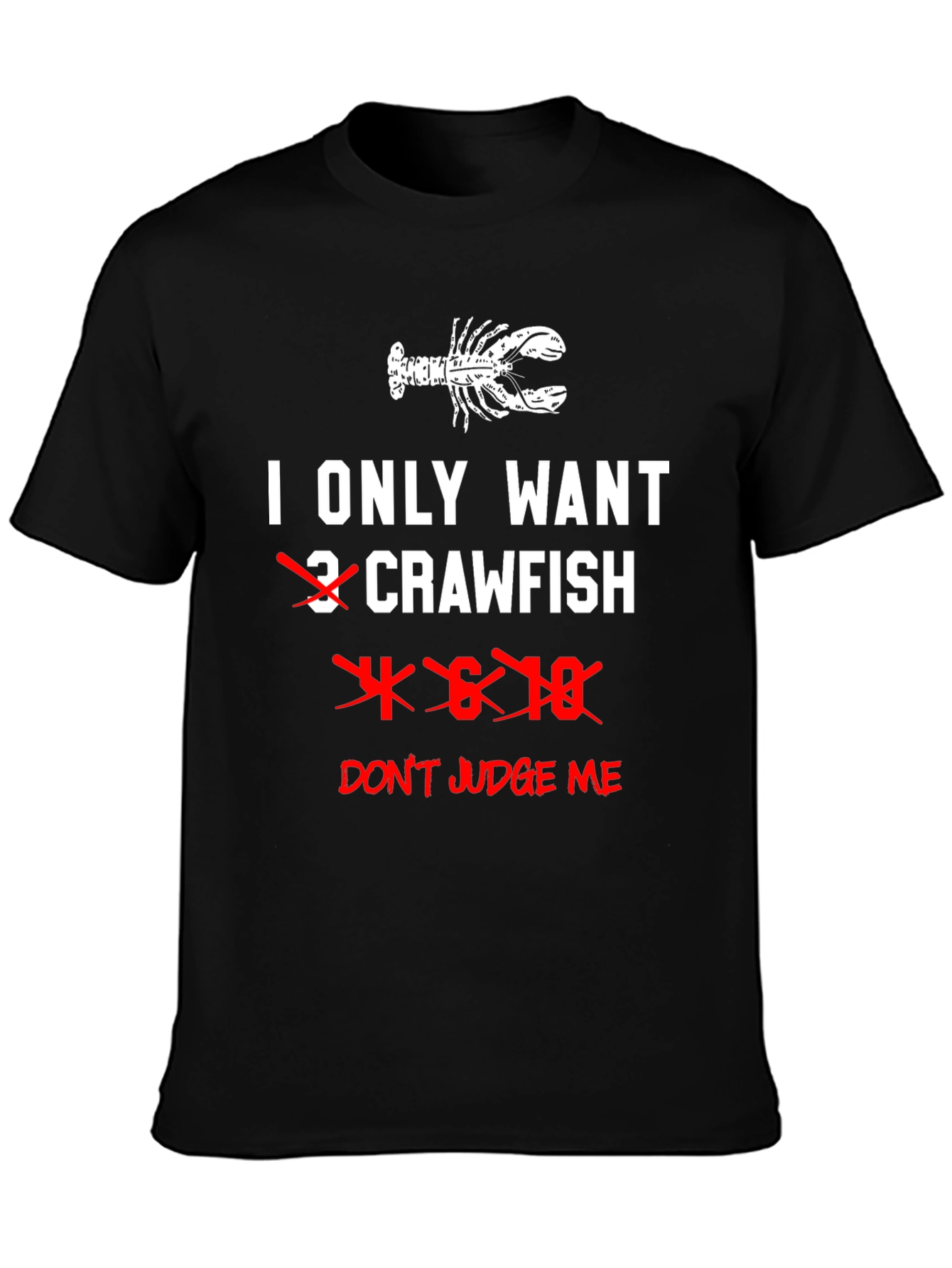 Funny Crawfish T-Shirt - Dont Judge Me!