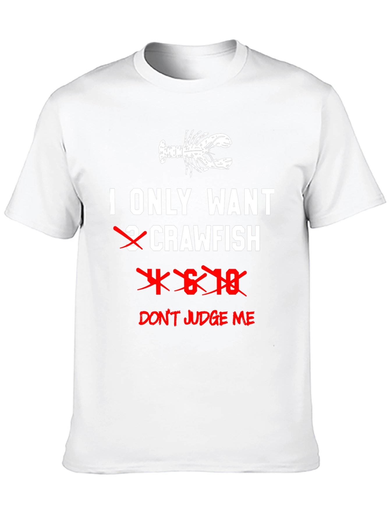 Funny Crawfish T-Shirt - Dont Judge Me!