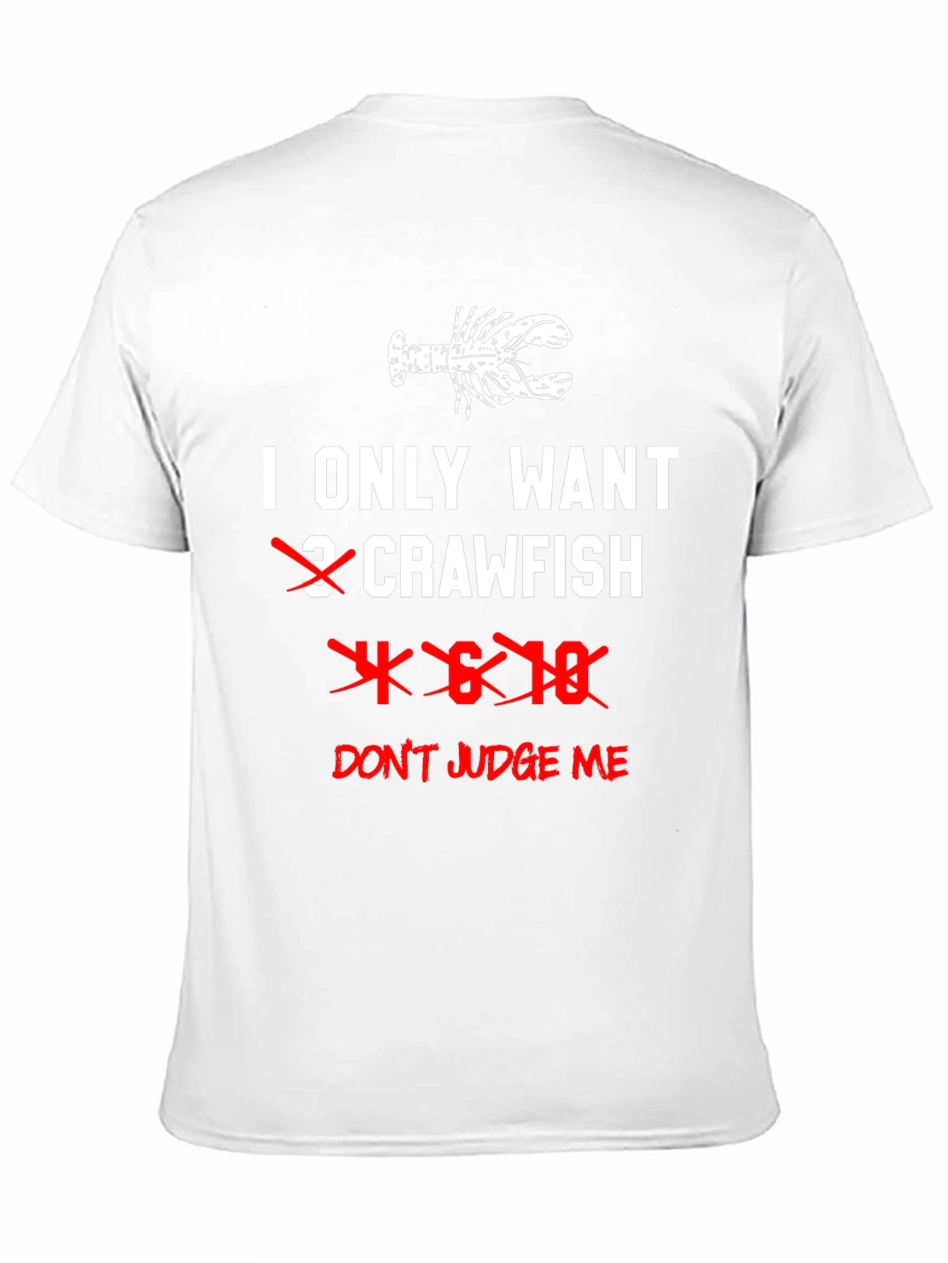 Funny Crawfish T-Shirt - Dont Judge Me!