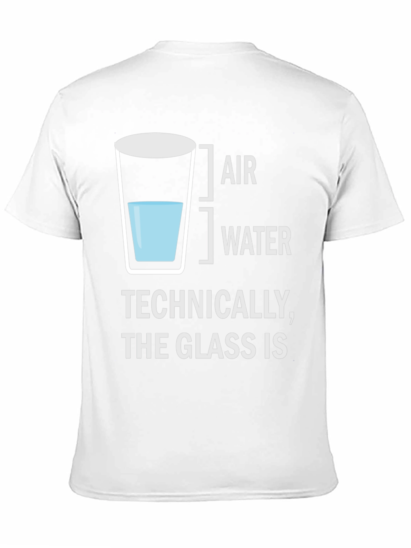 Technically The Glass Is Funny T-Shirt