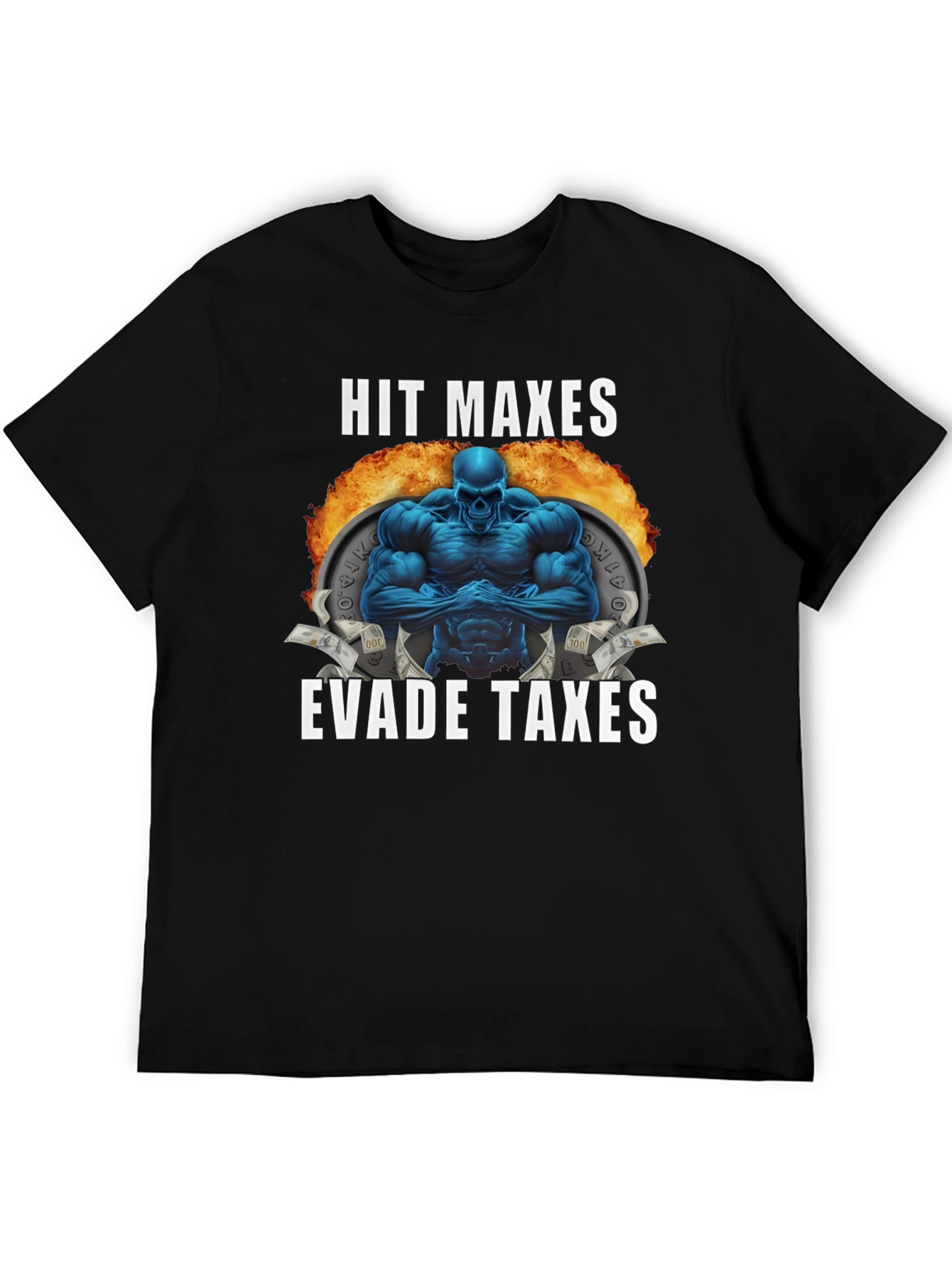 Hit Maxes Evade Taxes T-Shirt - Gym Bro Style