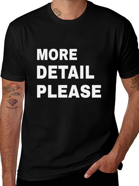 More Detail Please Black T-Shirt