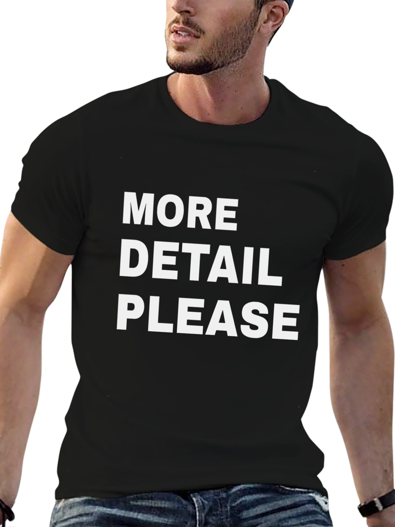 More Detail Please Black T-Shirt