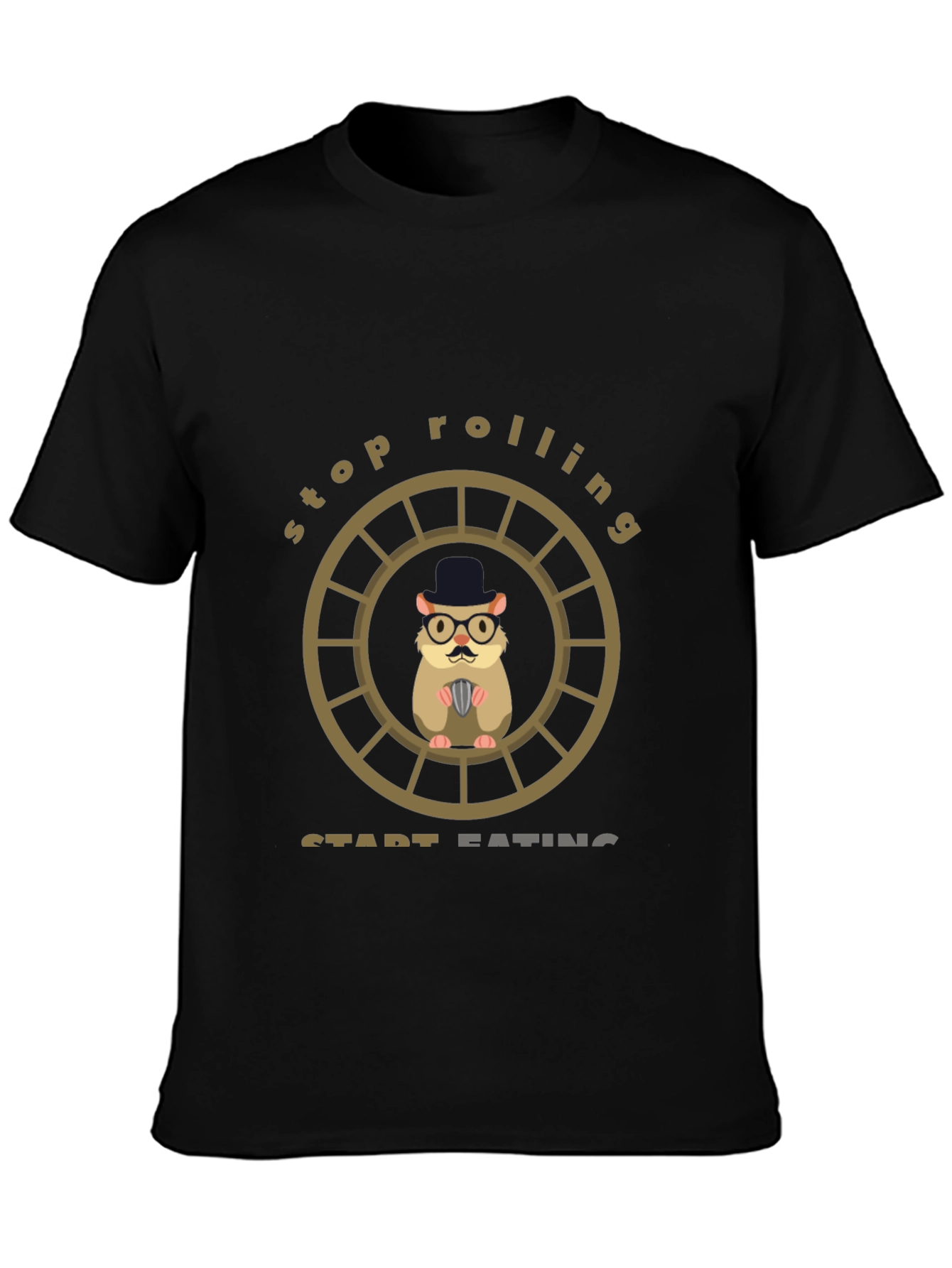 Funny Hamster Stop Rolling Start Eating T-Shirt