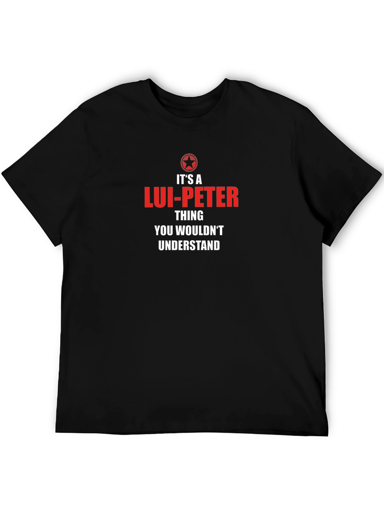 Its A Lui-Peter Thing T-Shirt
