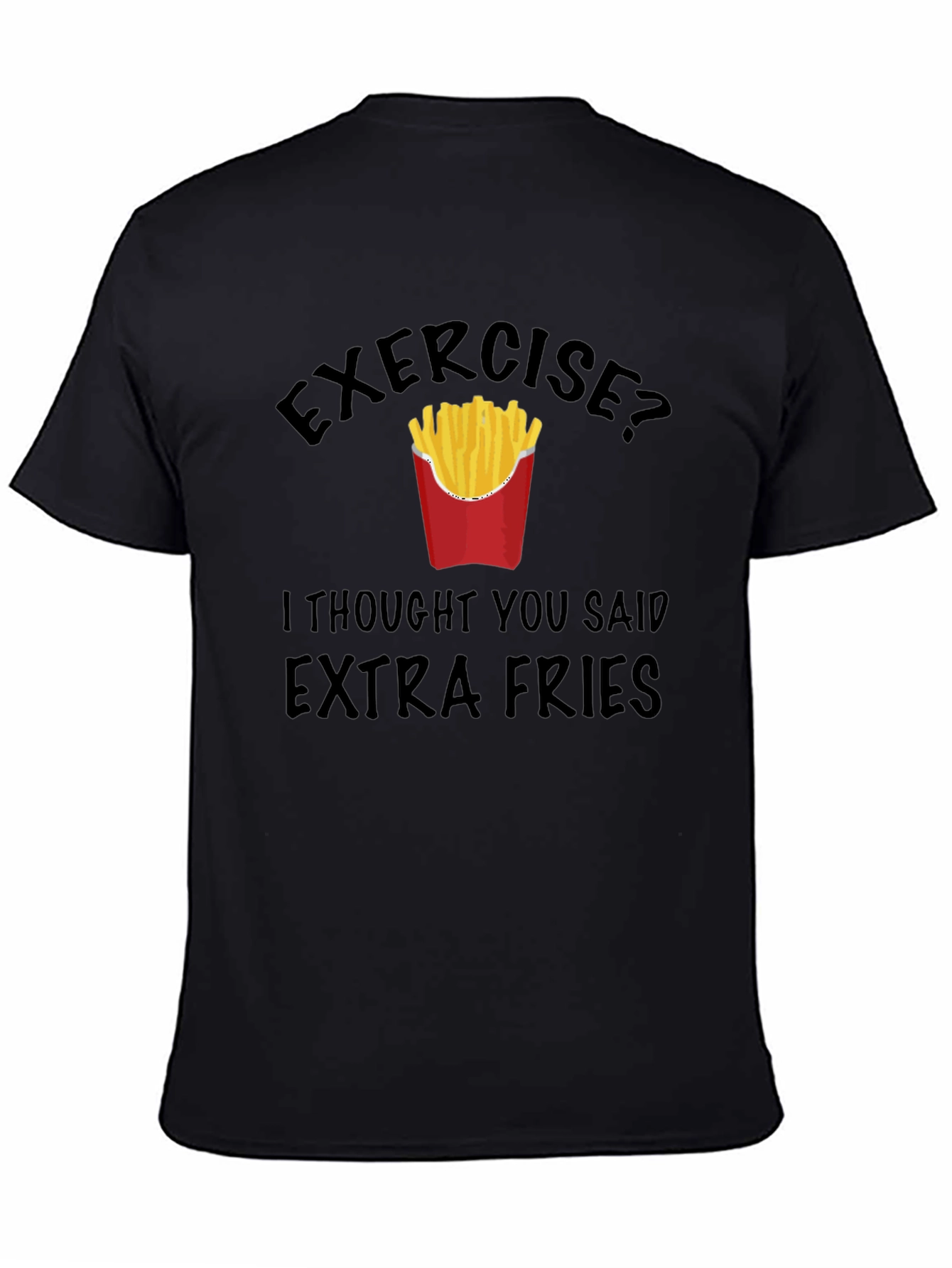 Funny Exercise? Extra Fries Graphic T-Shirt
