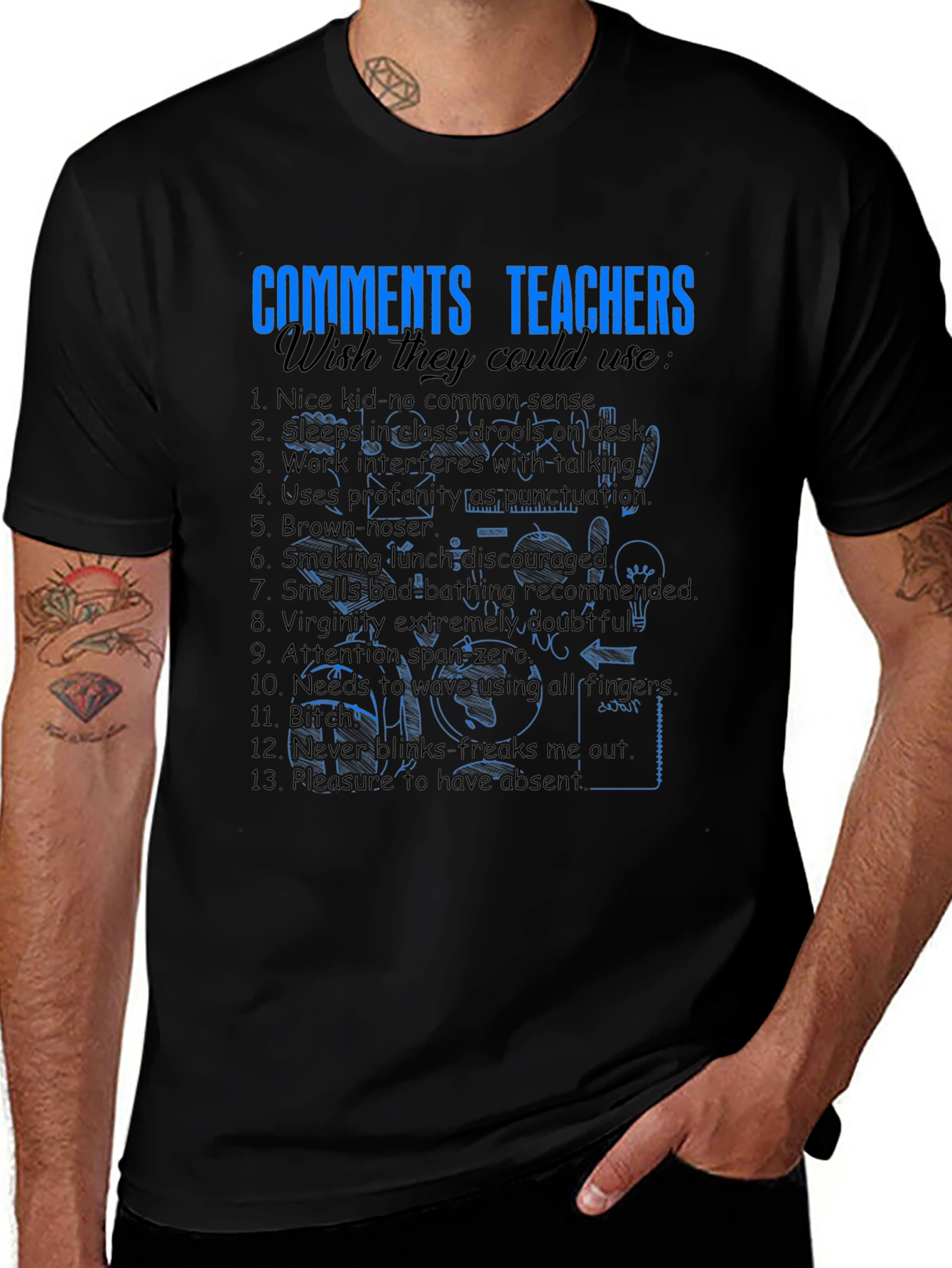 Funny Teacher Comments T-Shirt - Wish They Could Use