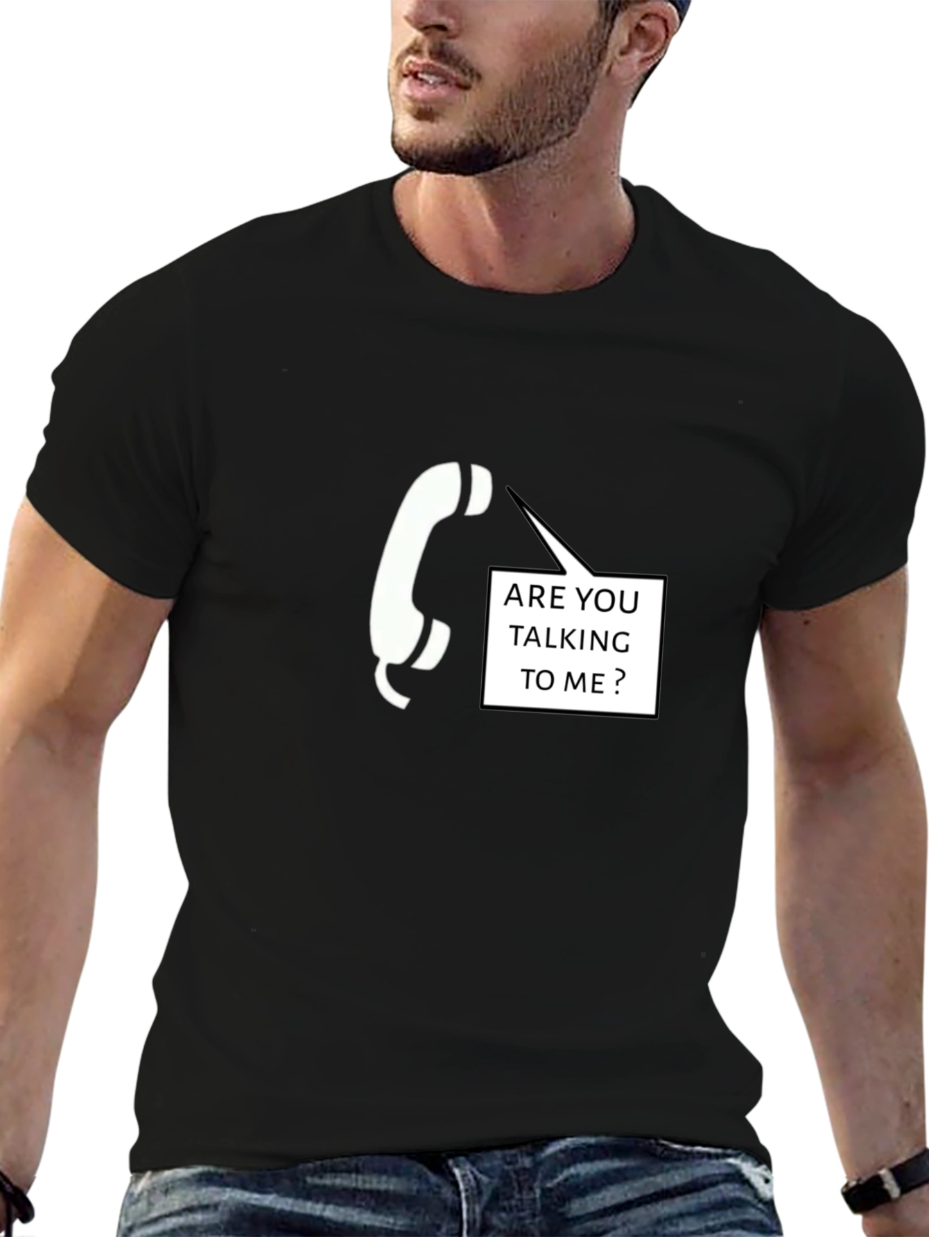 Are You Talking To Me T-Shirt