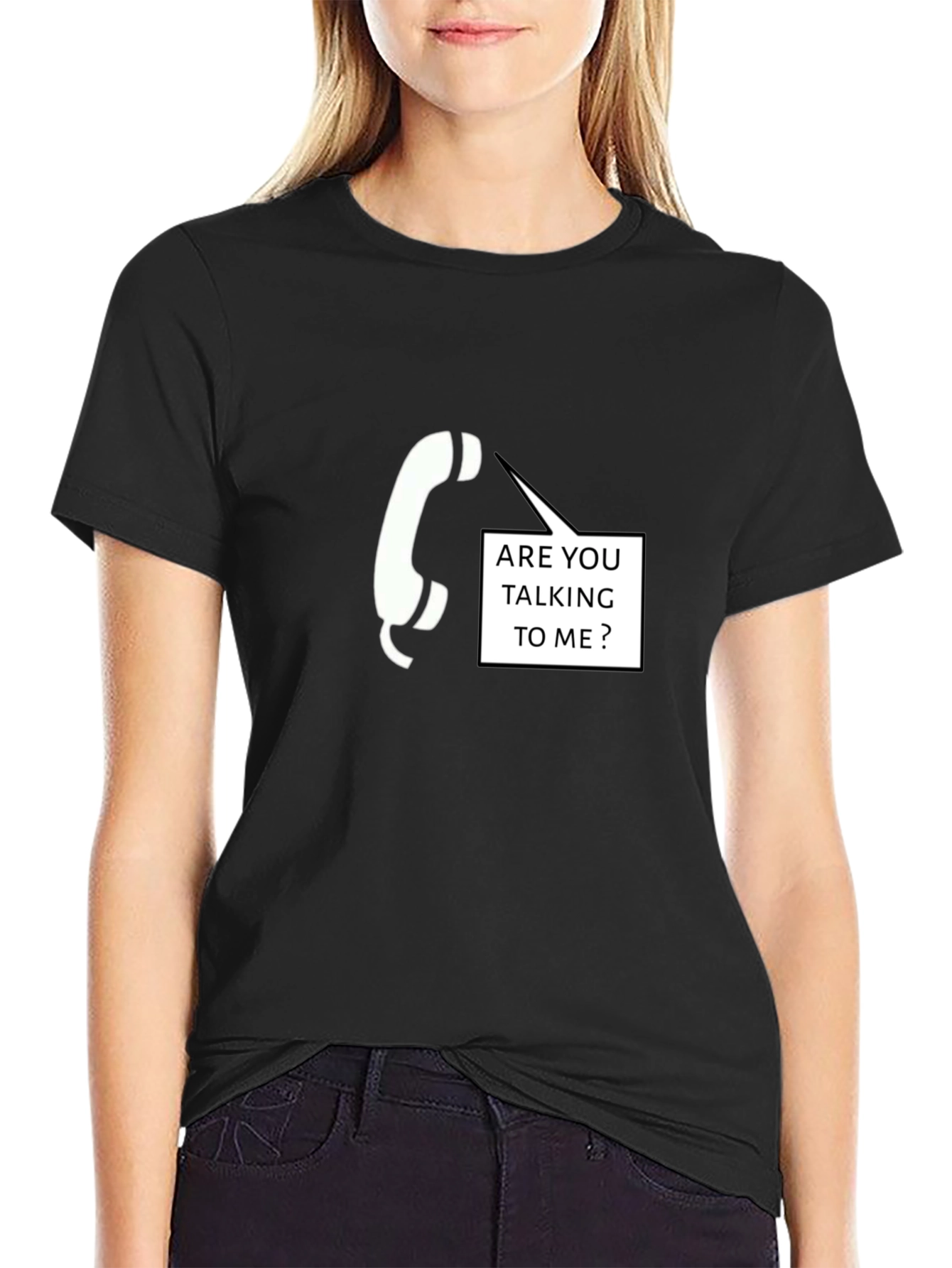 Are You Talking To Me T-Shirt