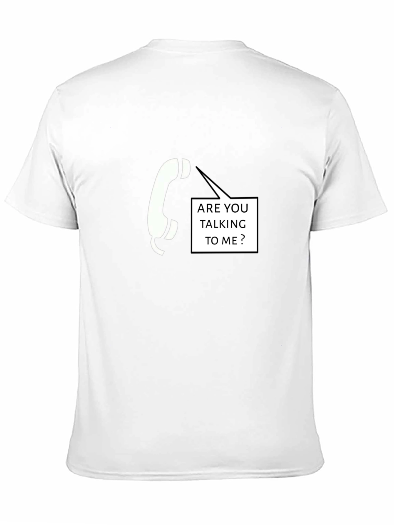 Are You Talking To Me T-Shirt