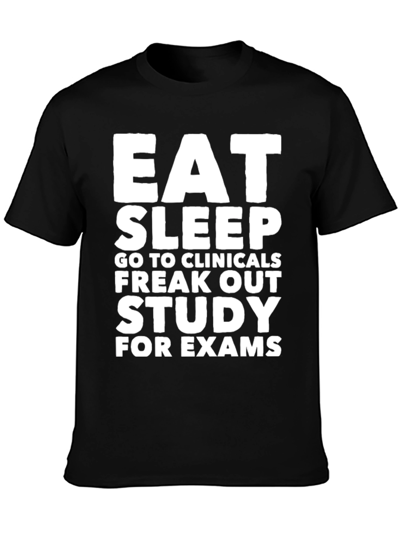 Eat Sleep Clinicals T-Shirt | Study for Exams