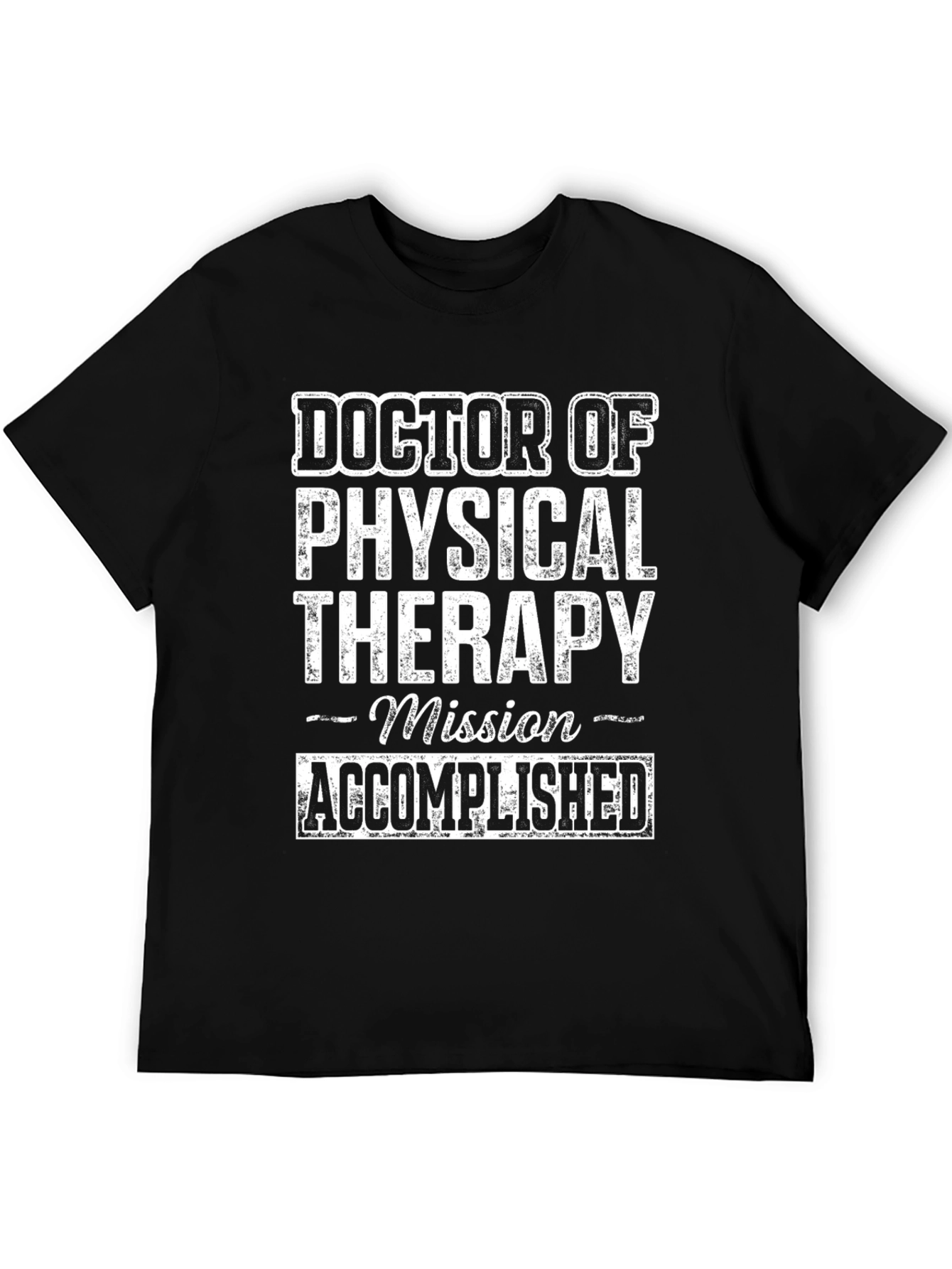 Doctor of Physical Therapy - Mission Accomplished T-Shirt