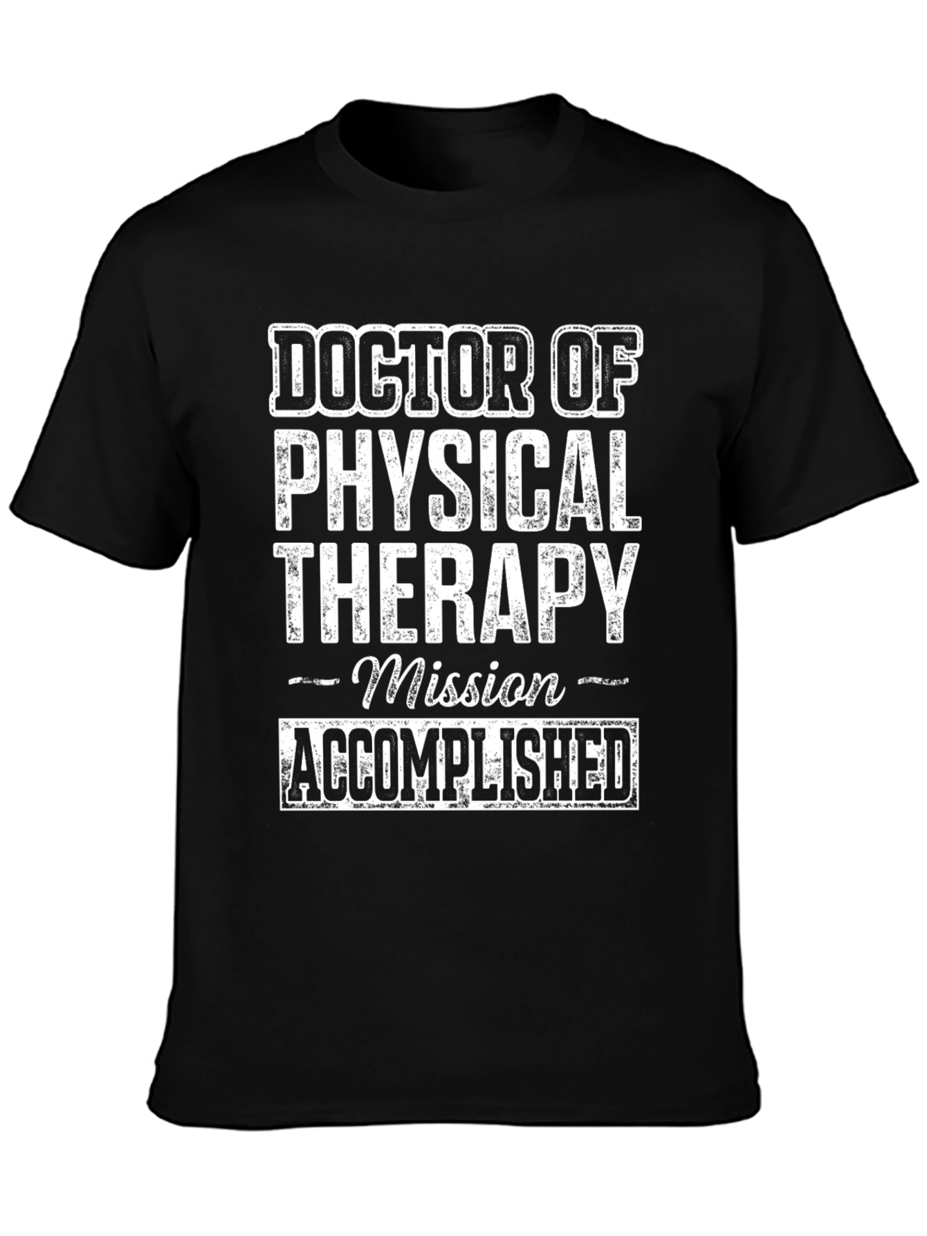 Doctor of Physical Therapy - Mission Accomplished T-Shirt