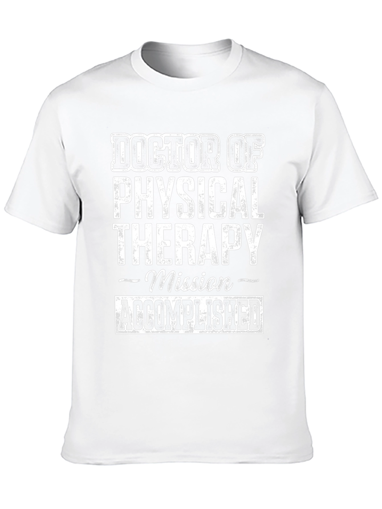 Doctor of Physical Therapy - Mission Accomplished T-Shirt
