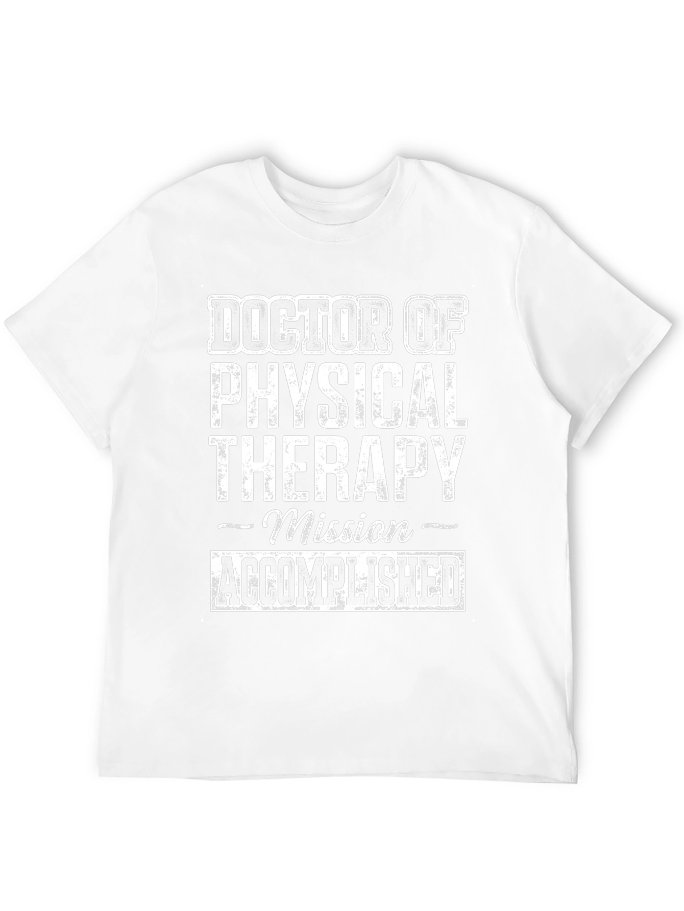 Doctor of Physical Therapy - Mission Accomplished T-Shirt