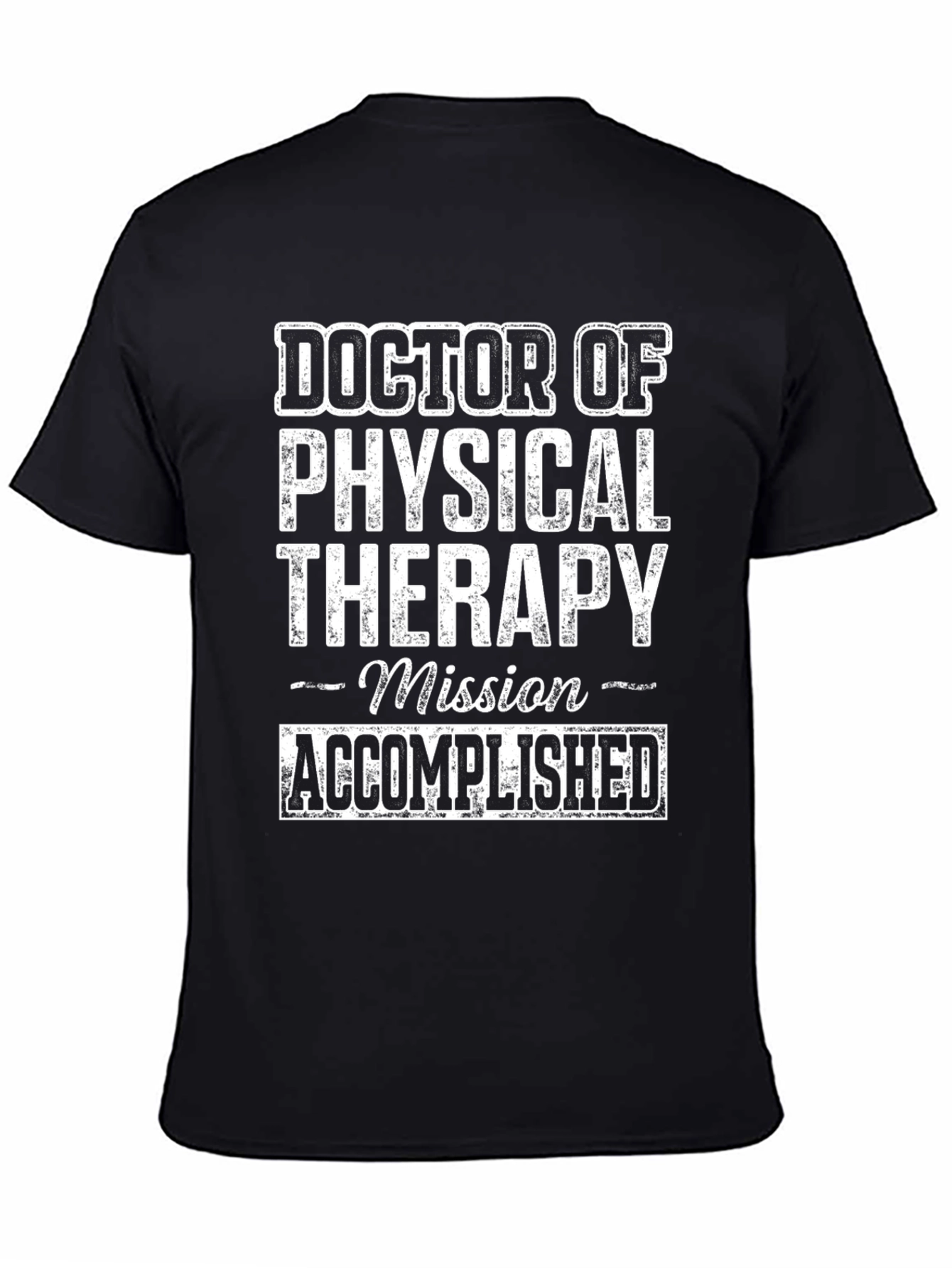 Doctor of Physical Therapy - Mission Accomplished T-Shirt