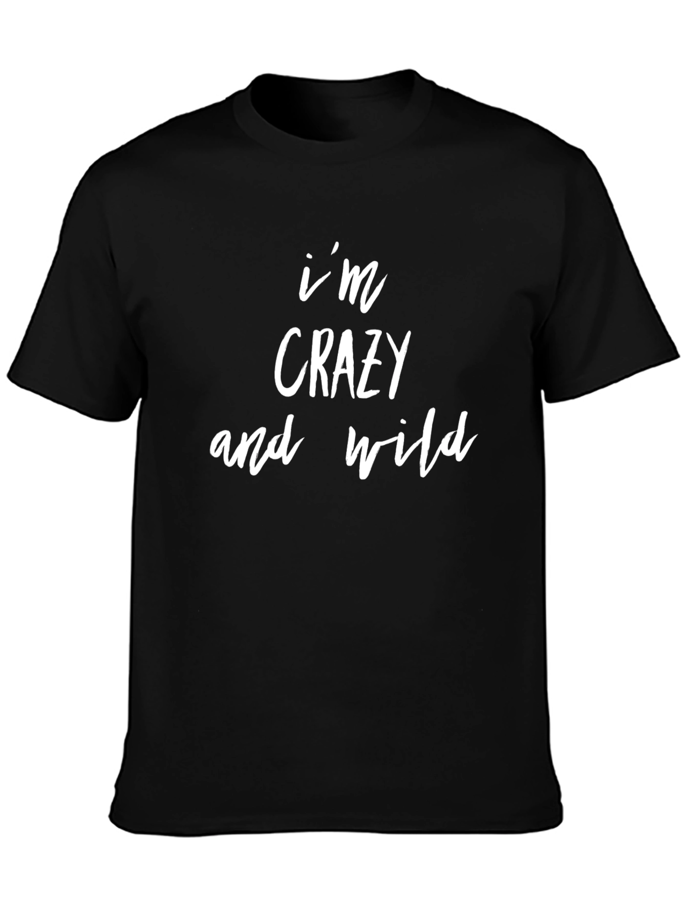 Im Crazy and Wild - Graphic Tee