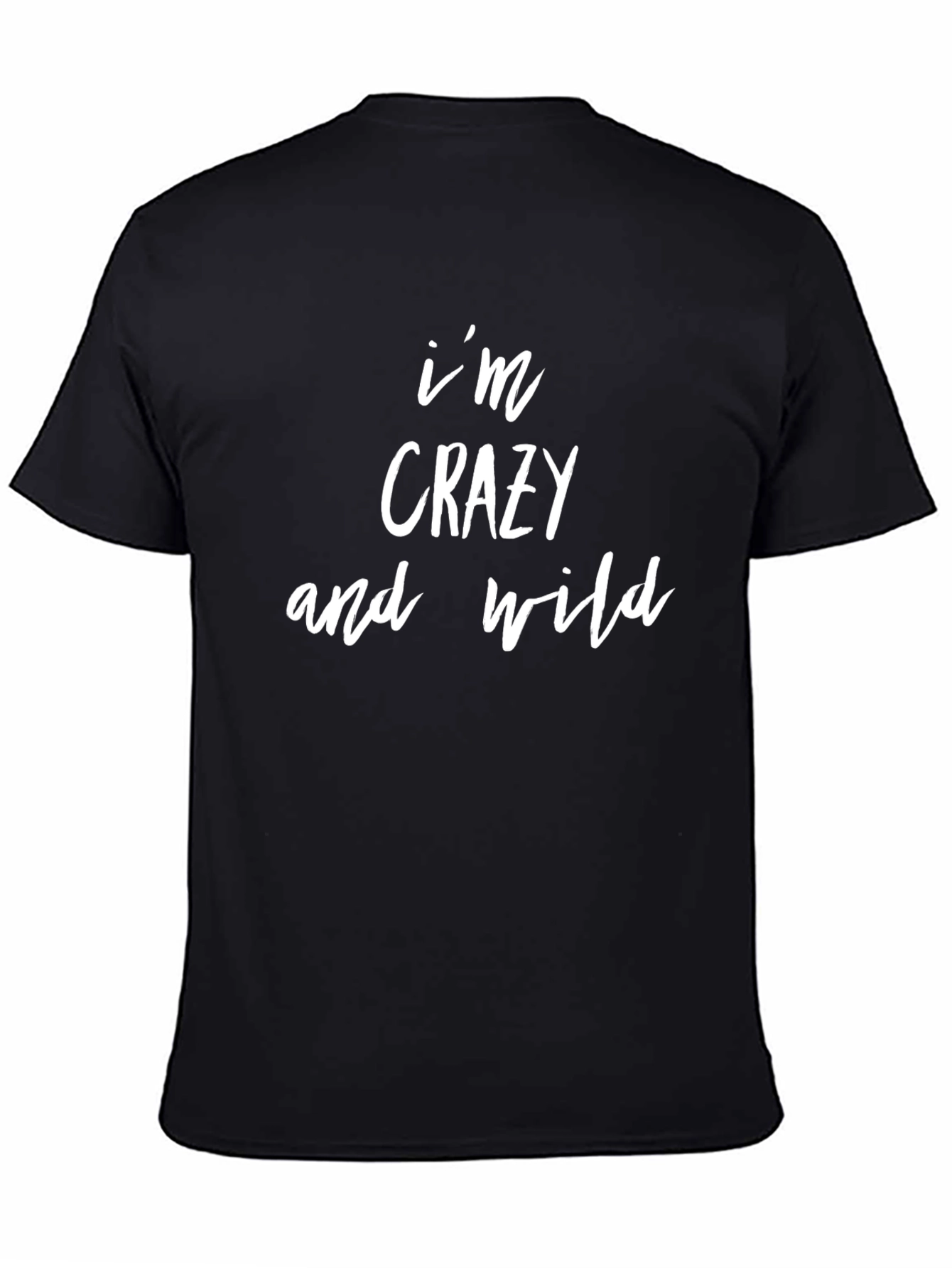 Im Crazy and Wild - Graphic Tee