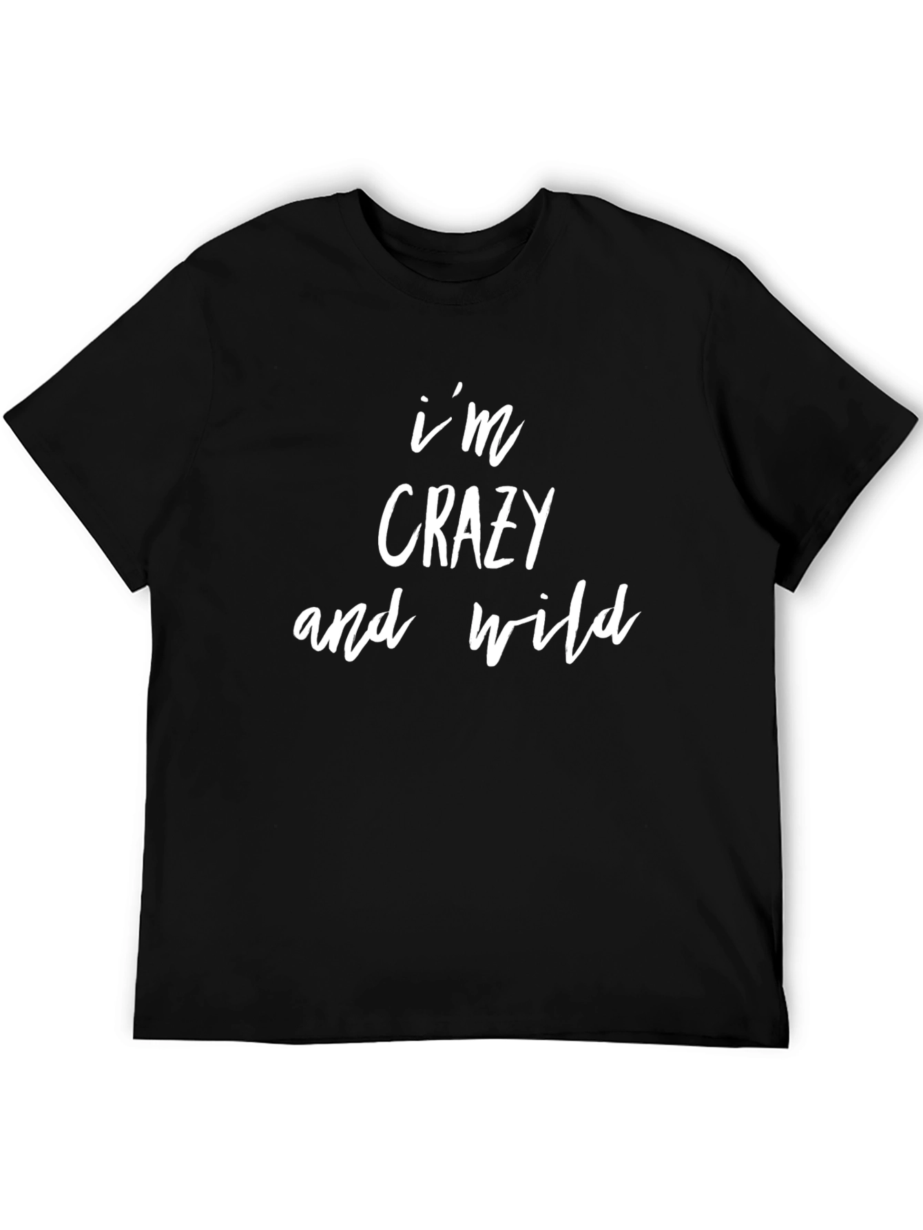 Im Crazy and Wild - Graphic Tee