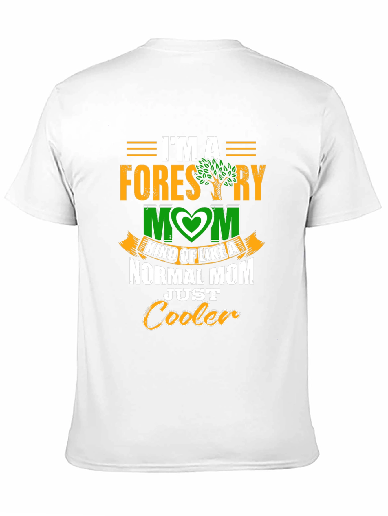 Forestry Mom T-Shirt - Cooler Than Normal!