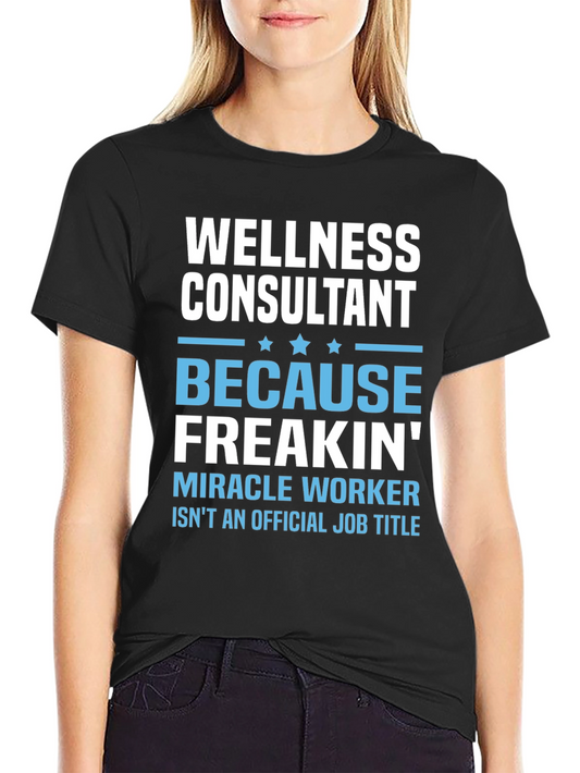Wellness Consultant Funny Job Title T-Shirt