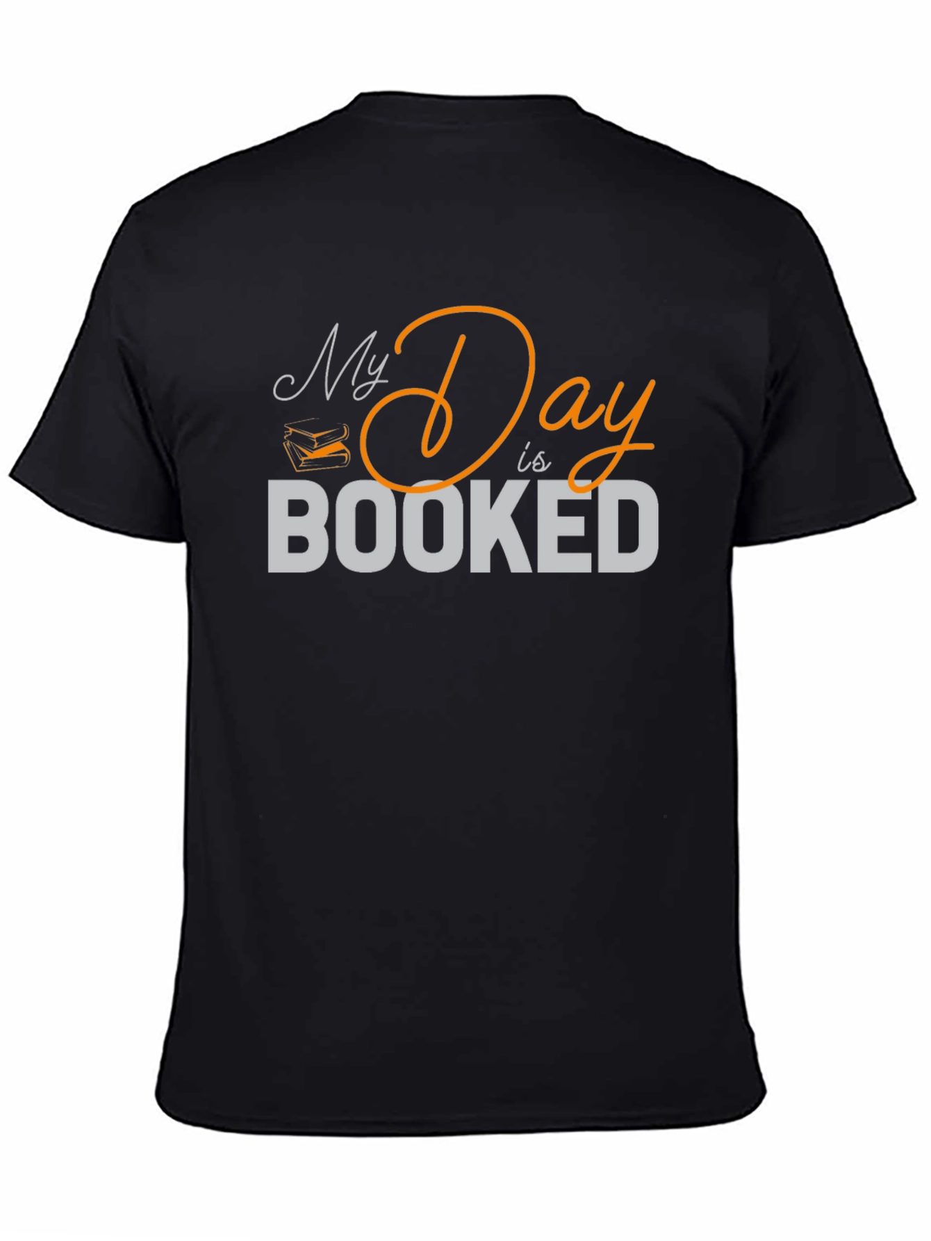 My Day is Booked T-Shirt