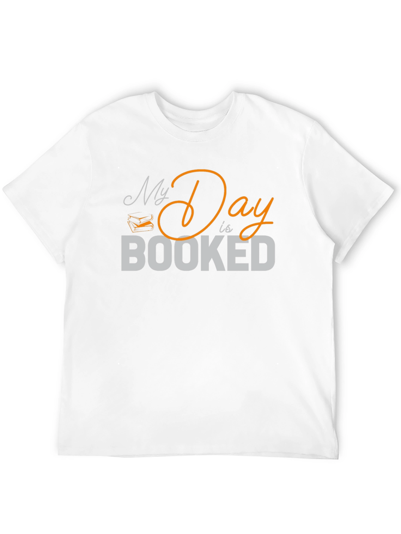 My Day is Booked T-Shirt