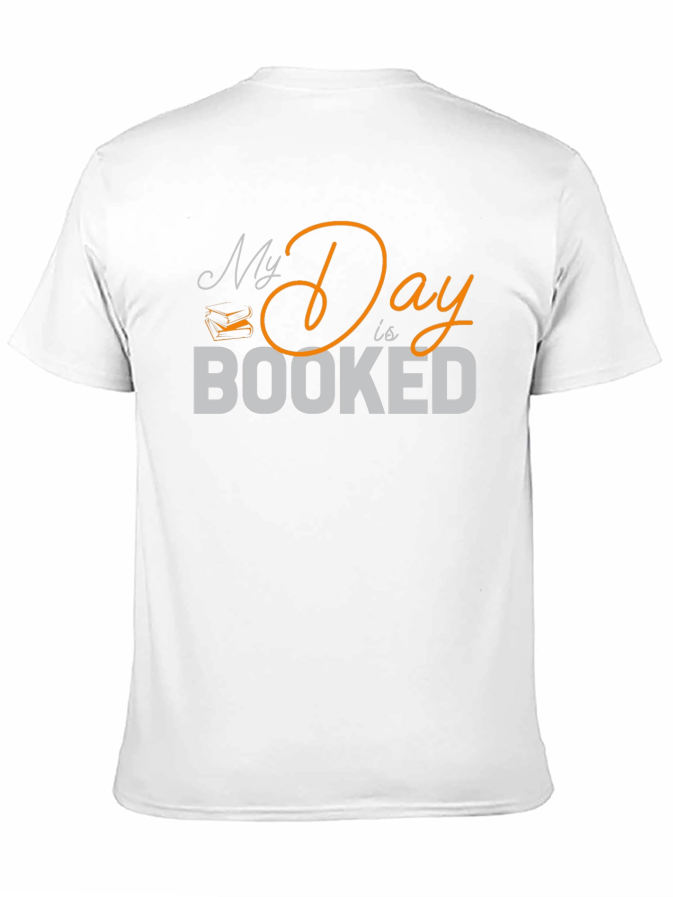 My Day is Booked T-Shirt