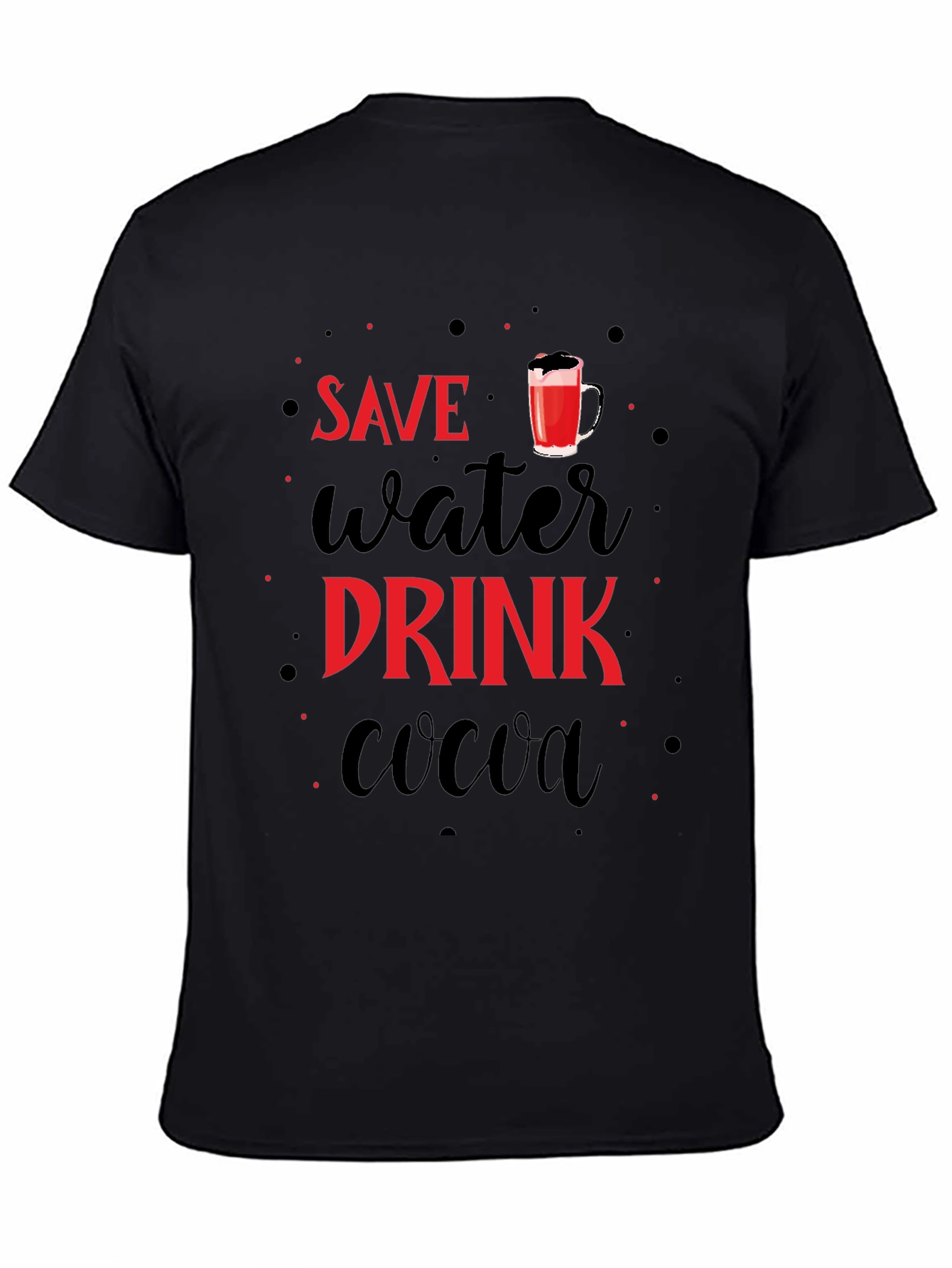 Save Water Drink Cocoa Novelty Graphic T-Shirt