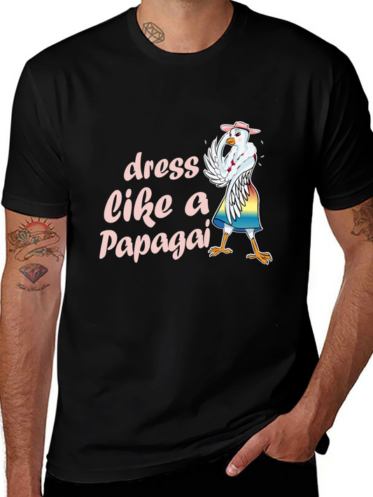 Dress Like a Papagai T-Shirt Funny Chicken Tee