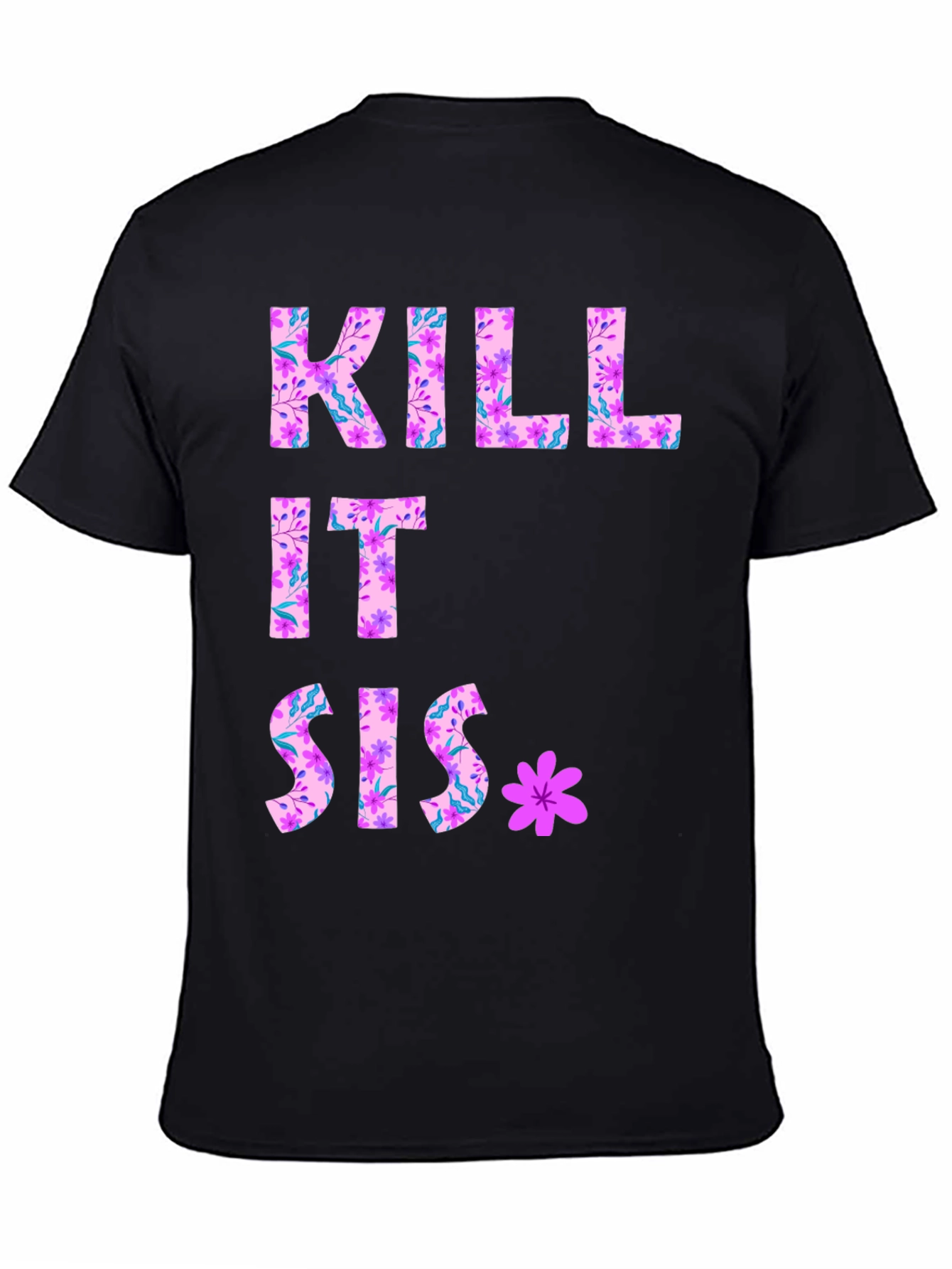Kill It Sis Floral Graphic Tee