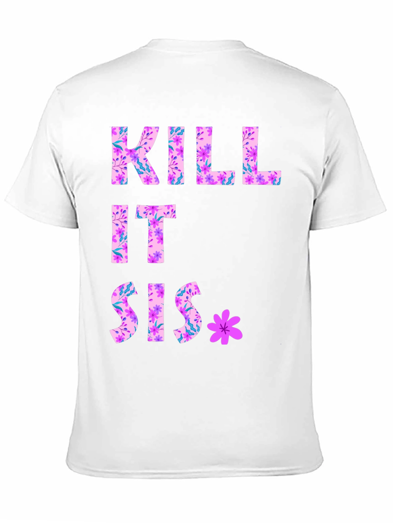 Kill It Sis Floral Graphic Tee
