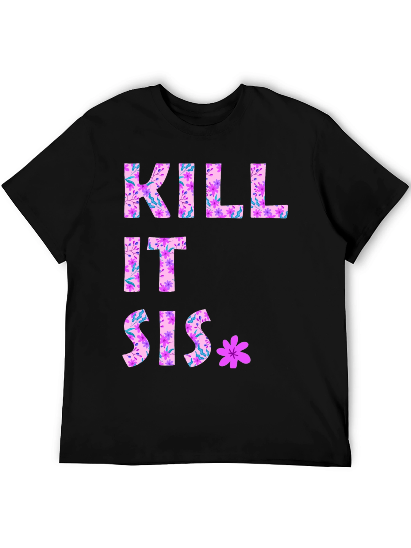 Kill It Sis Floral Graphic Tee
