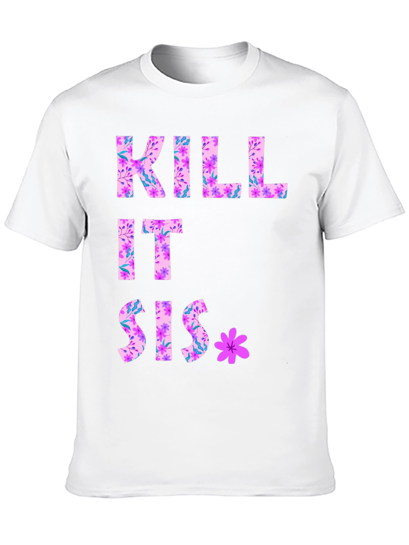 Kill It Sis Floral Graphic Tee